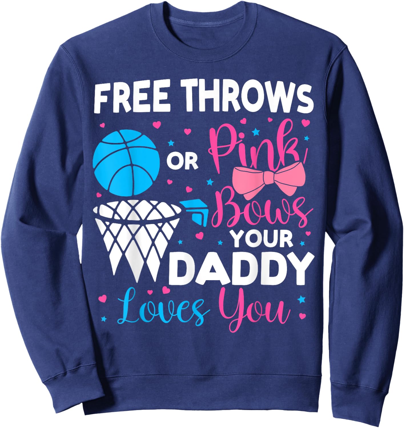 Free Throws or Pink Bows Your Daddy Loves You Gender Reveal Sweatshirt - Sweatshirt | Navy