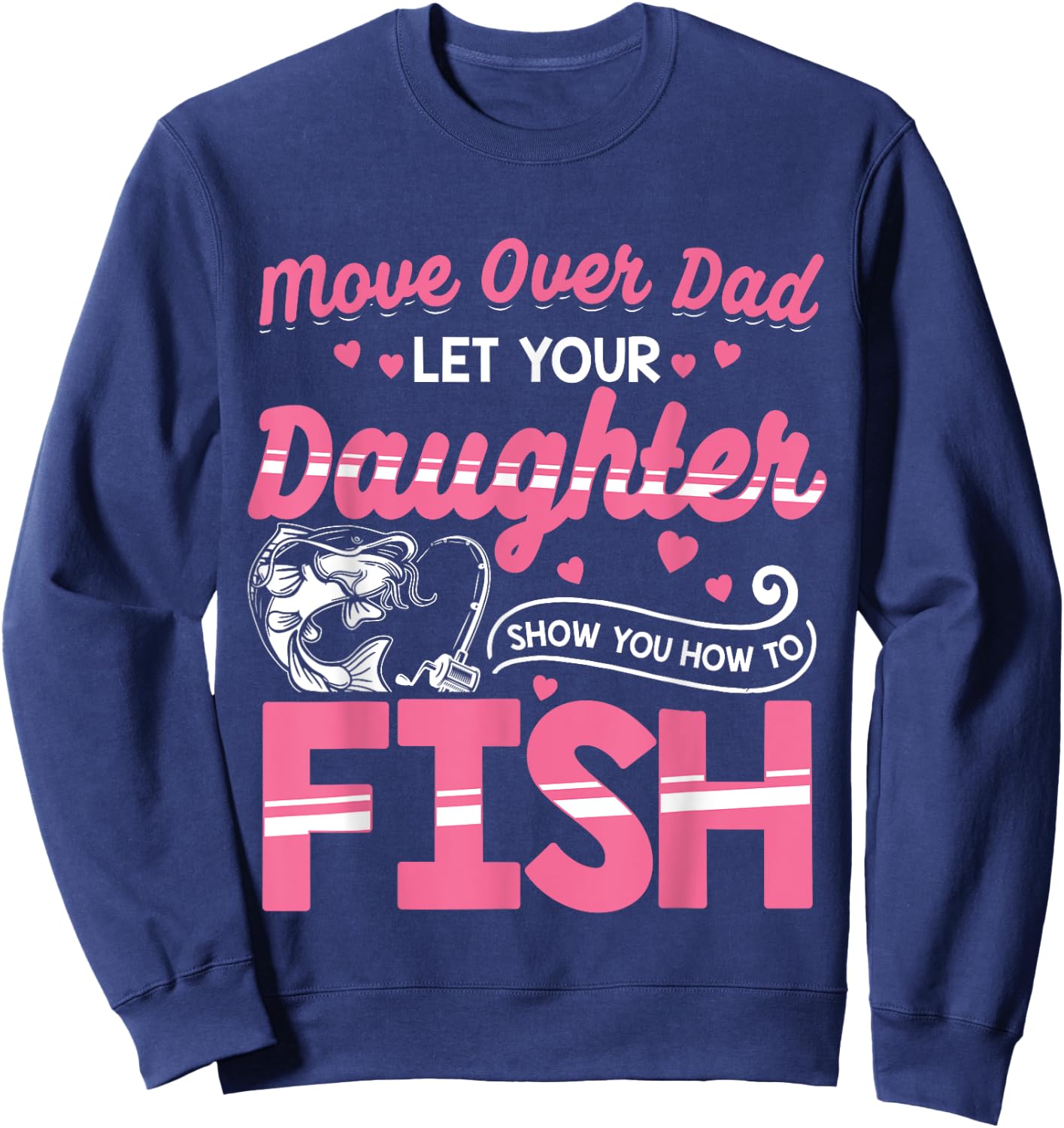 Daughter Fishing Shirt Dad Daughter Matching Fishing Sweatshirt - Sweatshirt | Navy