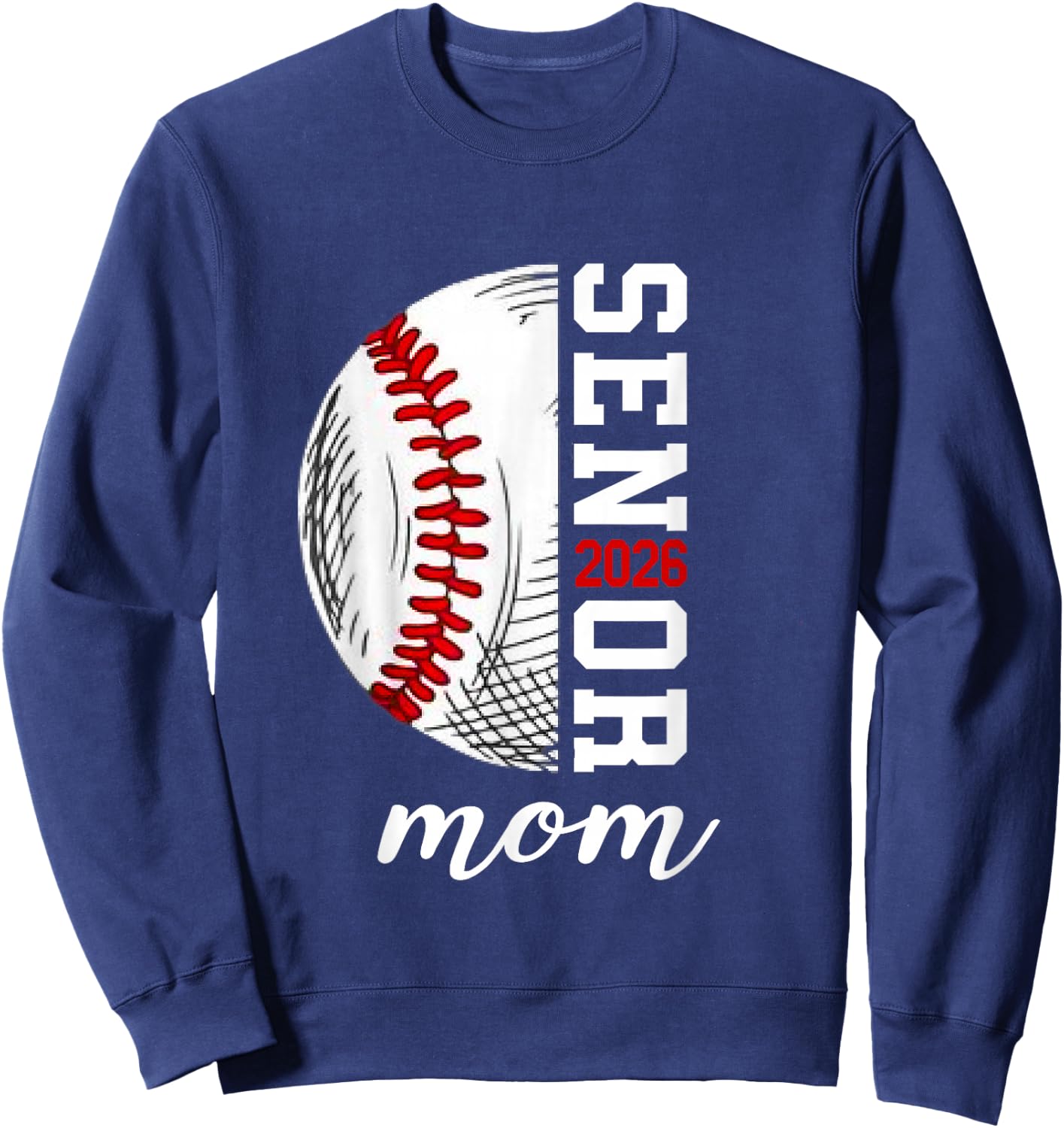 Class Of 2026 Graduation Player Senior Mom Baseball 2026 Sweatshirt - Sweatshirt | Navy