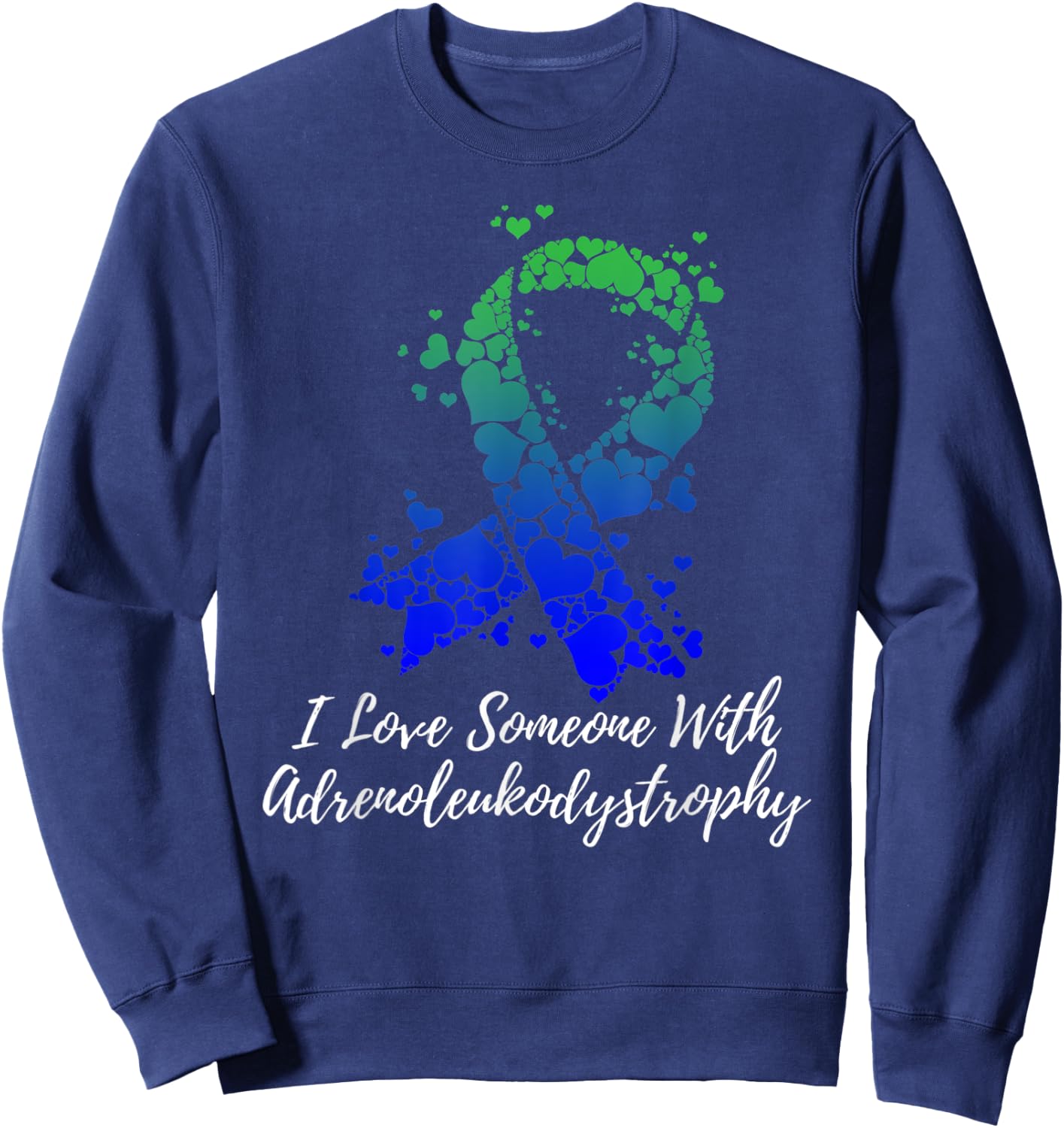 I Love Someone With Adrenoleukodystrophy Awareness Sweatshirt - Sweatshirt | Navy
