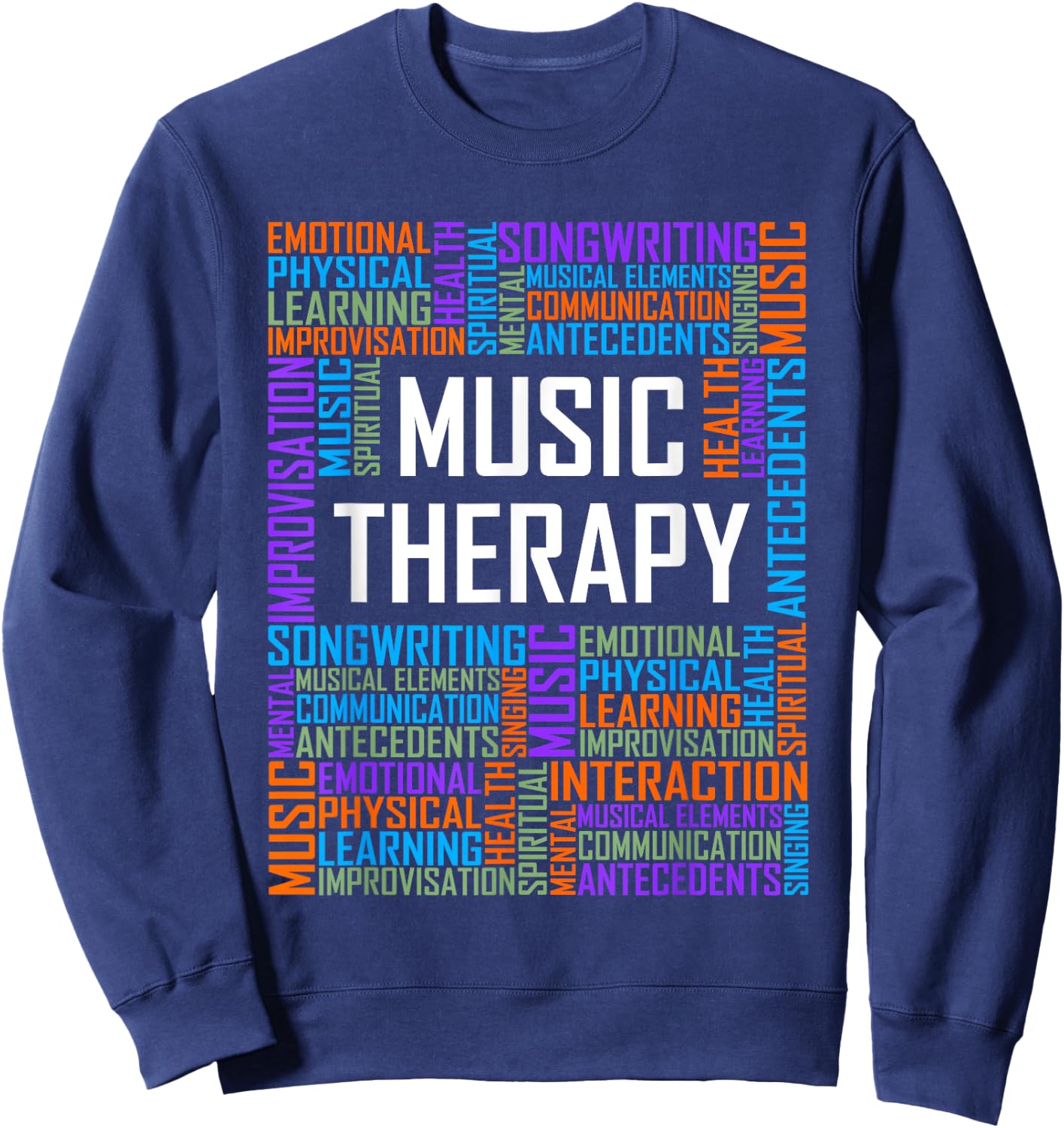Music Therapy Words Gift Therapist Appreciation Graduation Sweatshirt - Sweatshirt | Navy