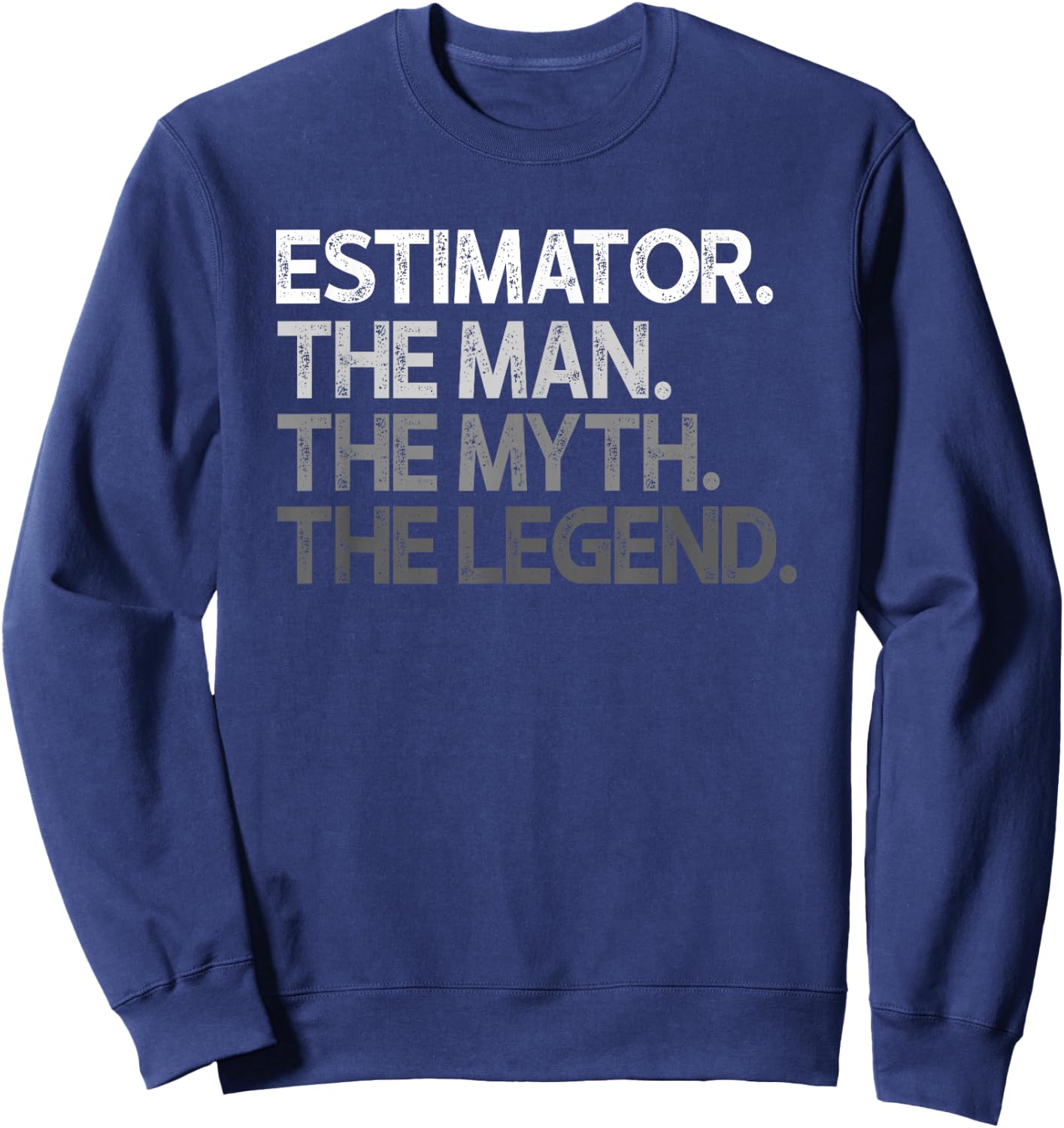 Estimator Design The Man Myth Legend Sweatshirt - Sweatshirt | Navy