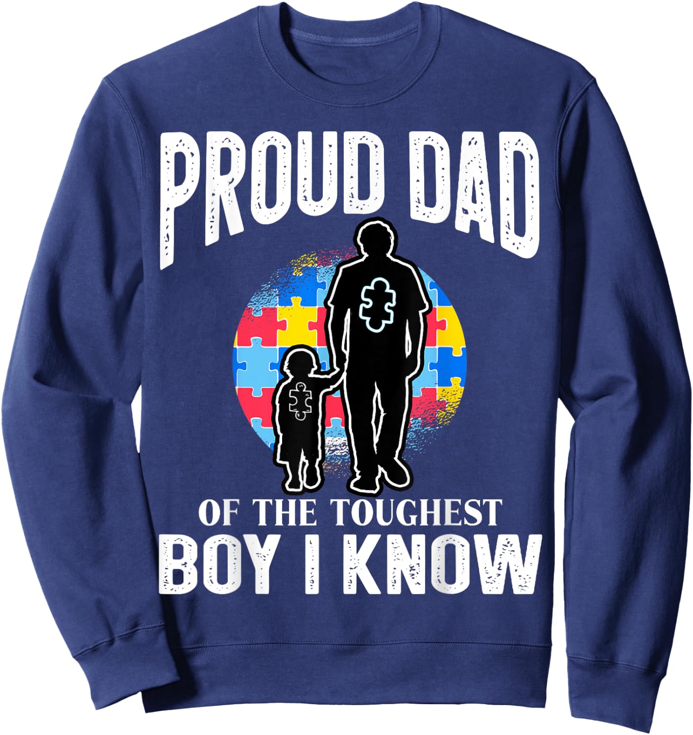 Autism Awareness for Proud Dad Support Autistic Kids Sweatshirt - Sweatshirt | Navy