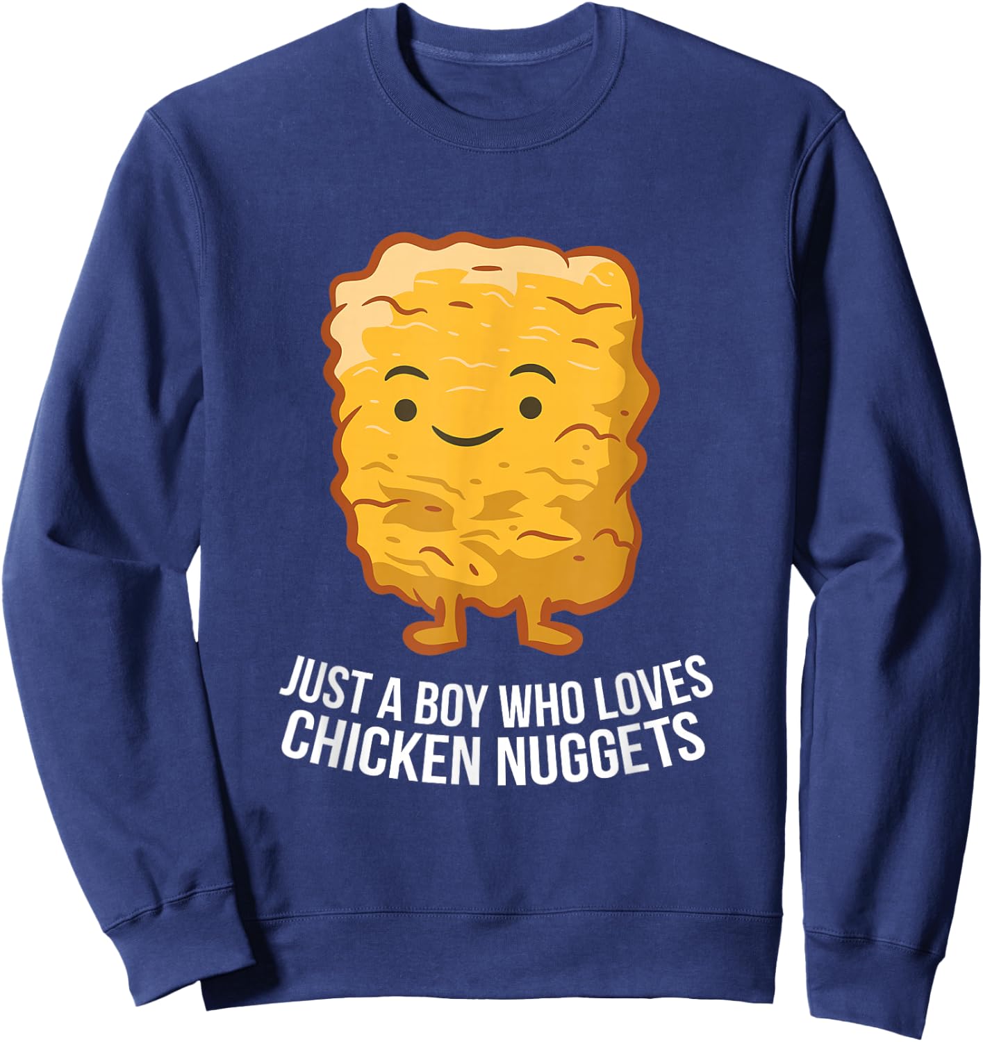 Chicken Nuggets Son Just A Boy Who Loves Chicken Nuggets Sweatshirt - Sweatshirt | Navy