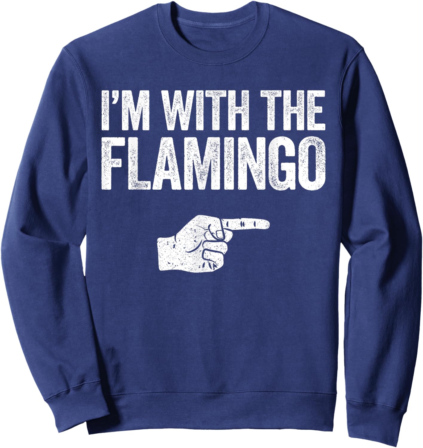 I'm With The Flamingo Matching Flamingo Costume Sweatshirt - Sweatshirt | Navy