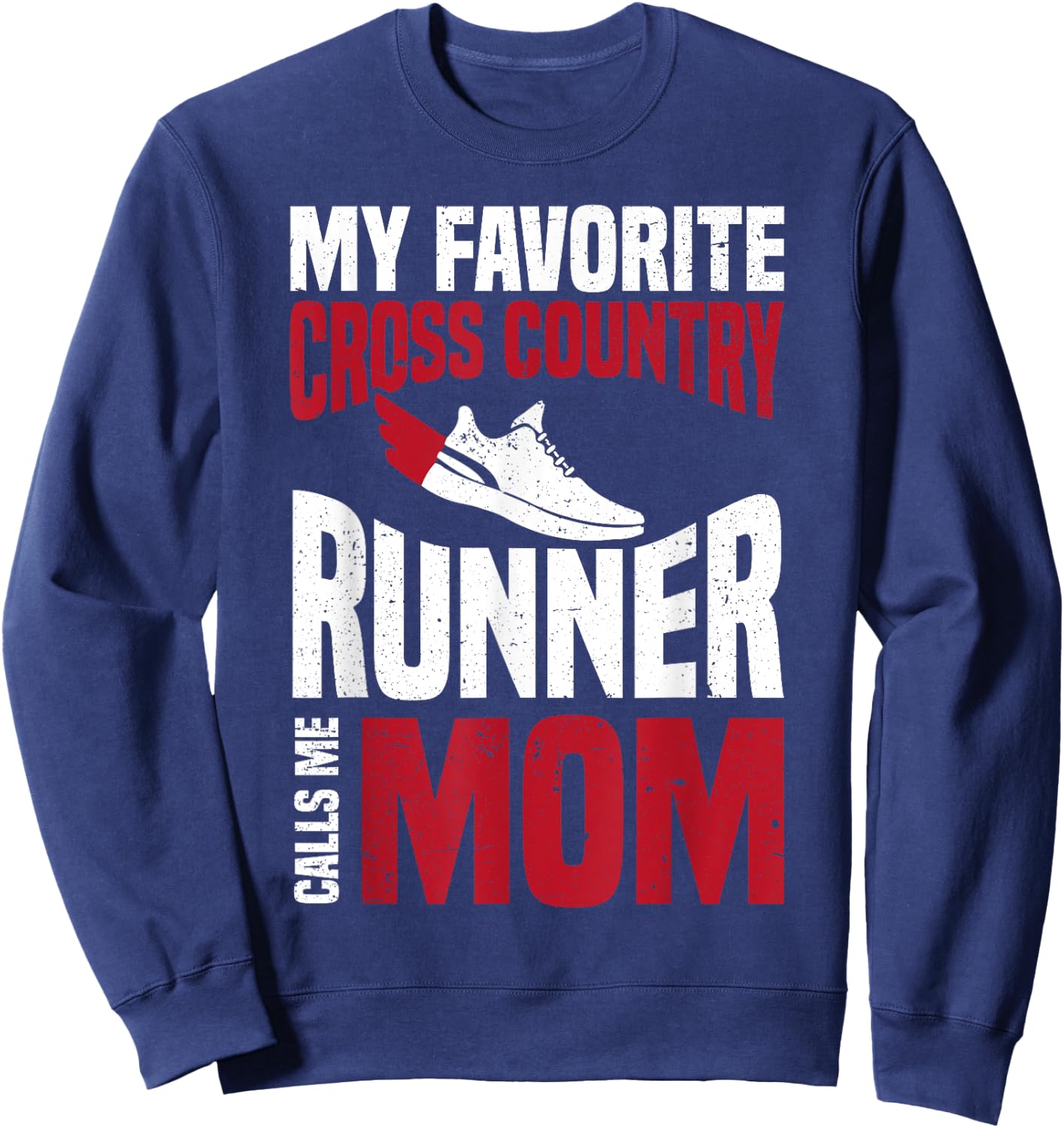 My Favorite Cross Country Runner Calls Me Mom Sweatshirt - Sweatshirt | Navy