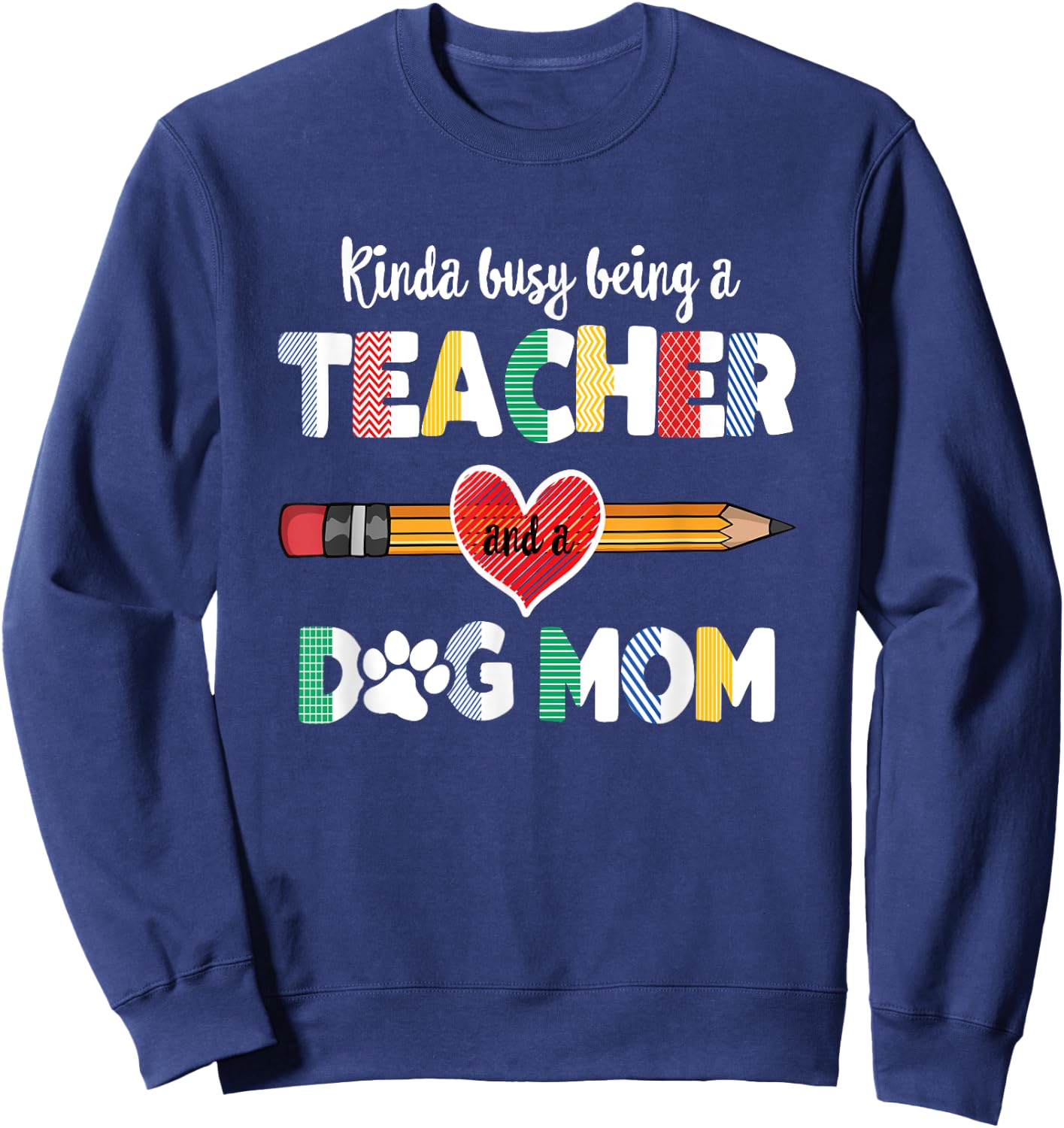 Funny Mothers day for teacher dog lover, Dog Mom Teacher Sweatshirt - Sweatshirt | Navy