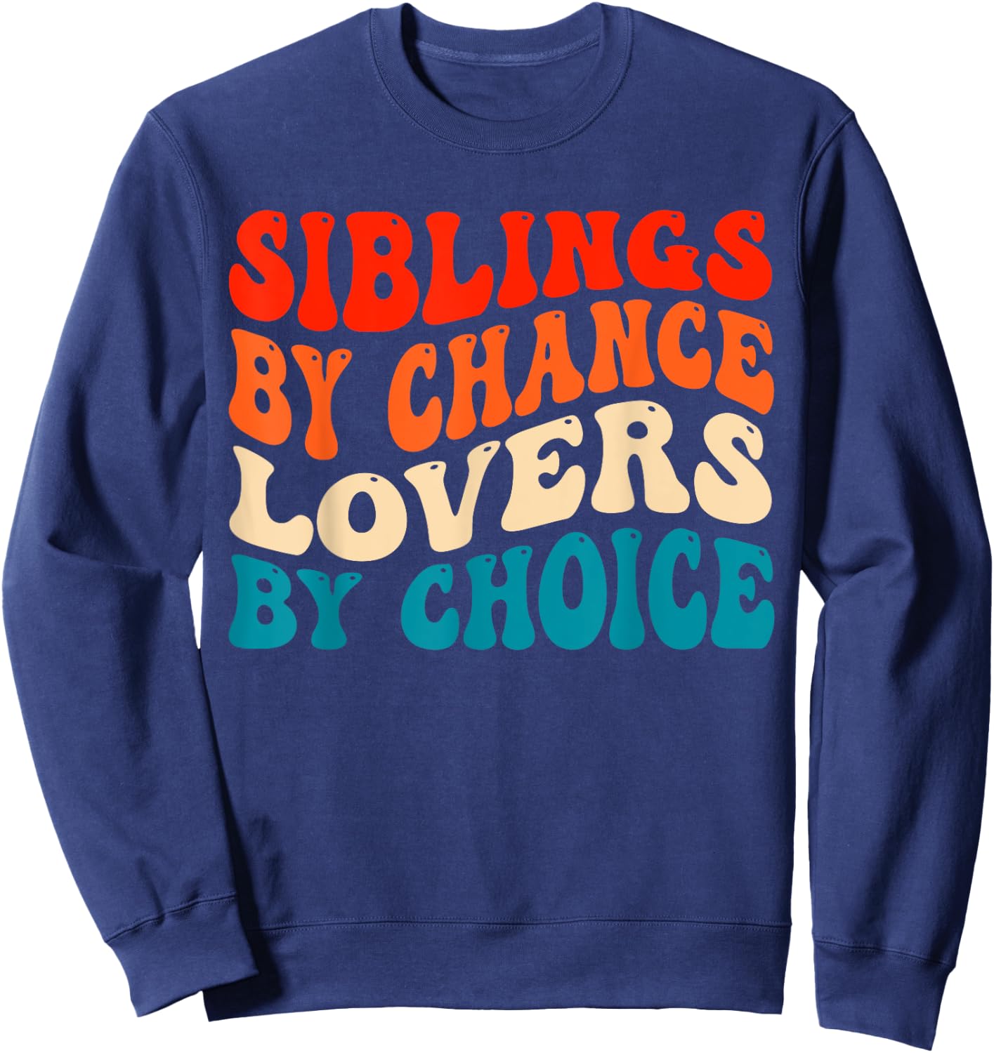 Funny Siblings By Chance Lovers By Choice Sweatshirt - Sweatshirt | Navy