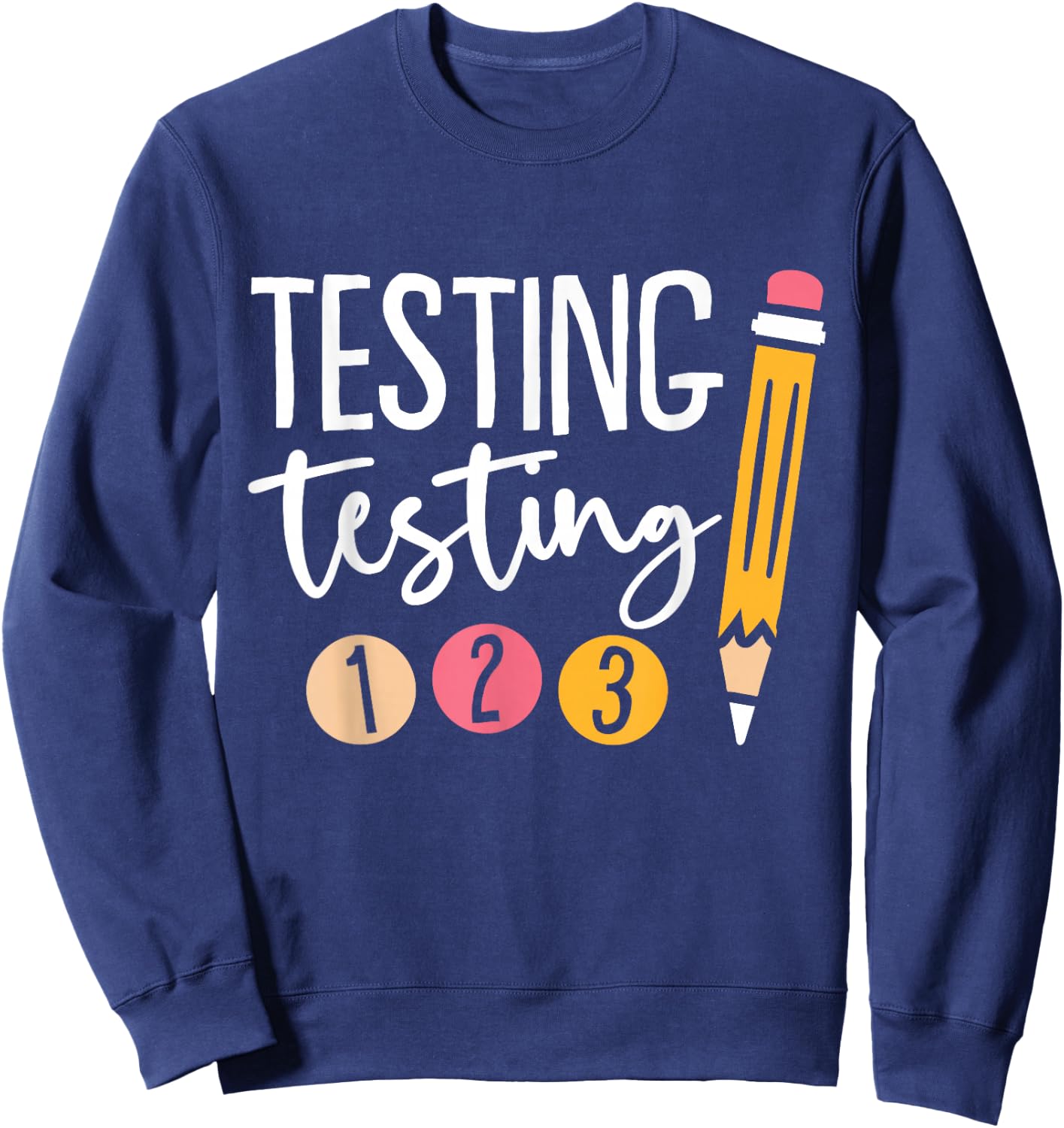 Testing Testing 123 Cute Test Day Small Sweatshirt - Sweatshirt | Navy
