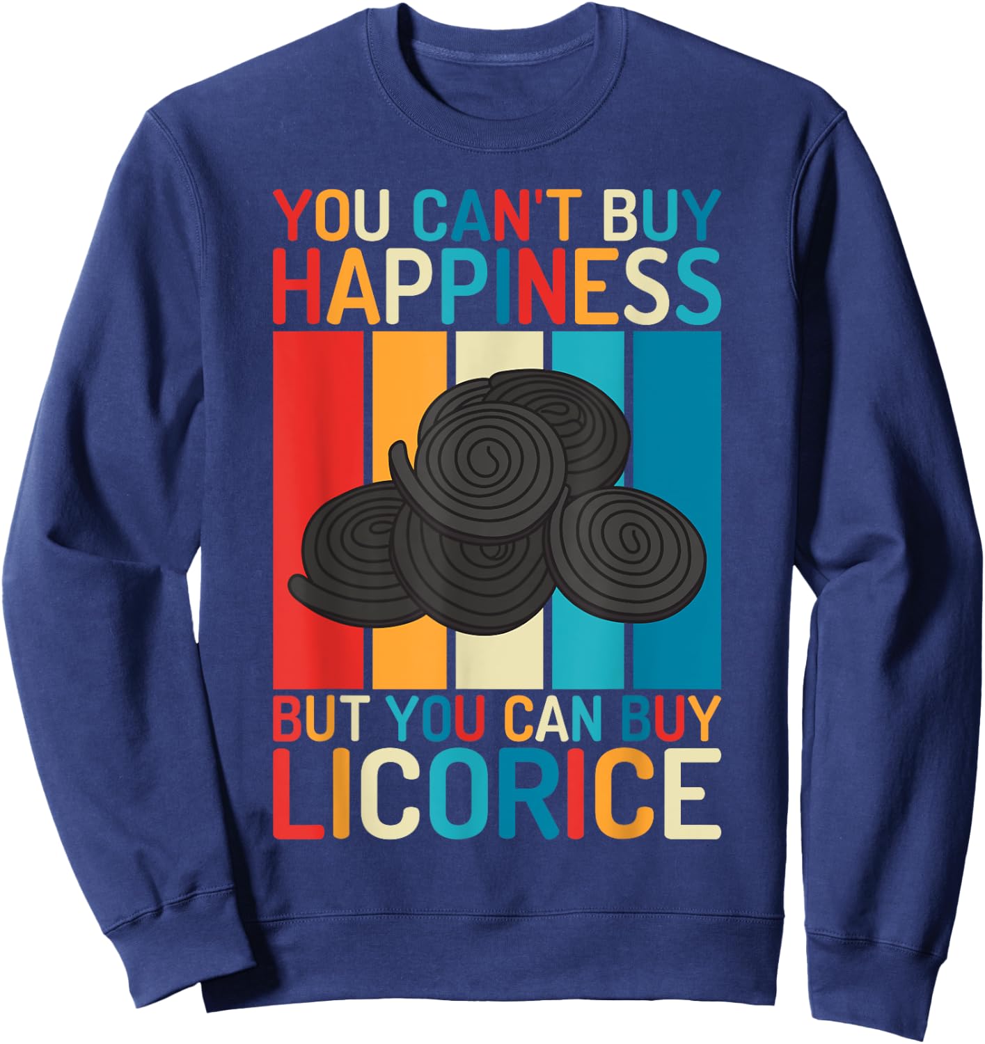 You cant buy Happiness but you can buy Licorice Sweatshirt - Sweatshirt | Navy
