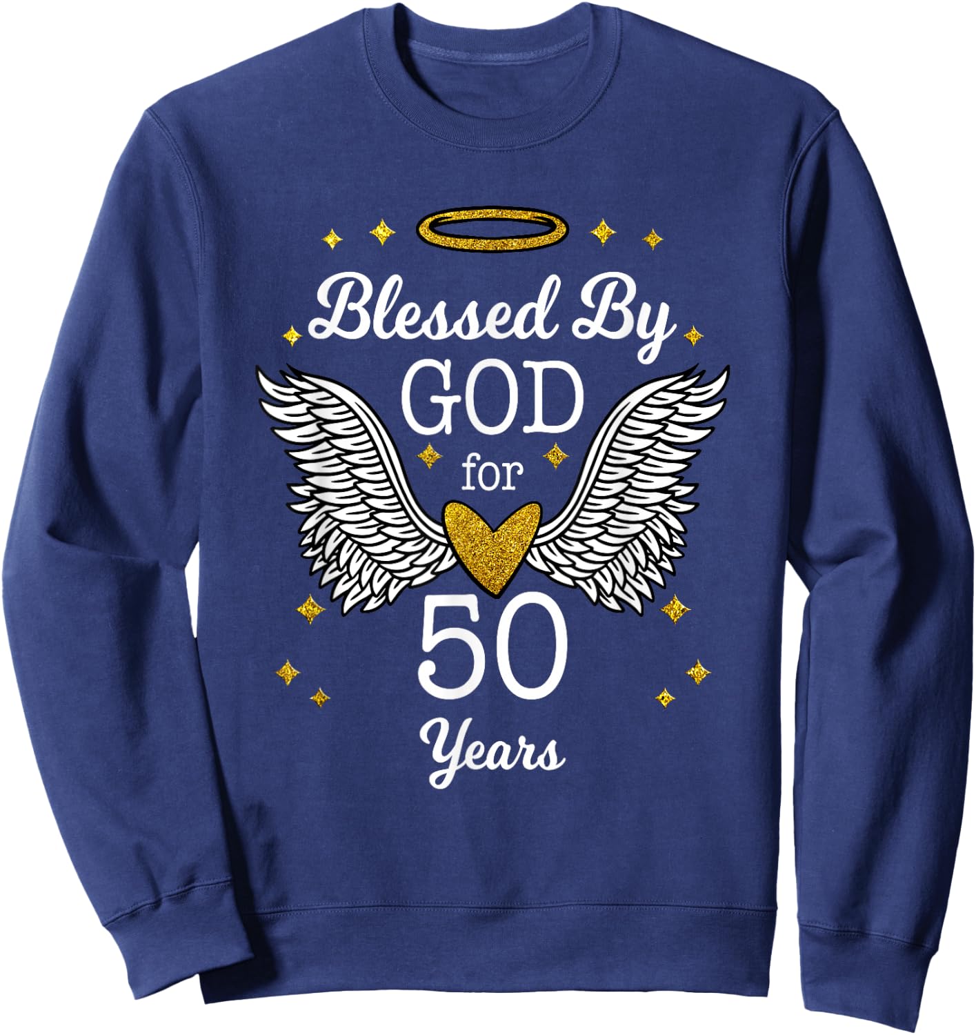 Blessed By God For 50 Years Angel Wings 50th Birthday Shirt Sweatshirt - Sweatshirt | Navy