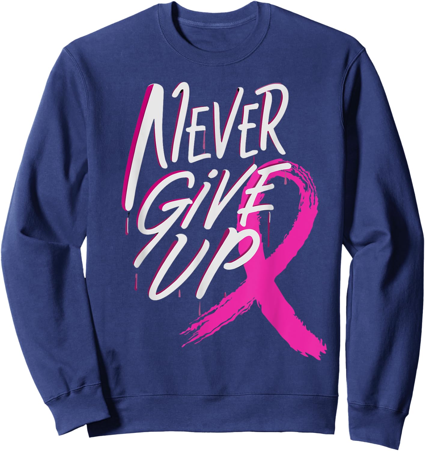 Never give up Breast Cancer Awareness Pink Ribbon Sweatshirt - Sweatshirt | Navy