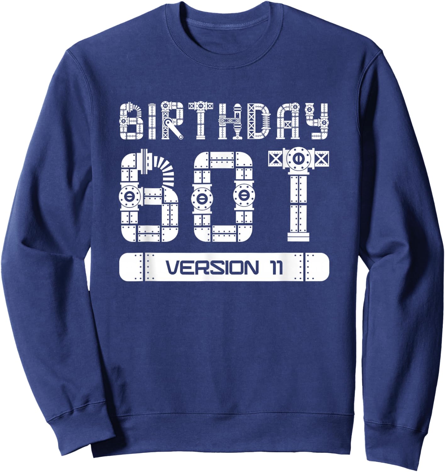 11 Year Old 11th Birthday Bot Version 11 | Robot Birthday Sweatshirt - Sweatshirt | Navy