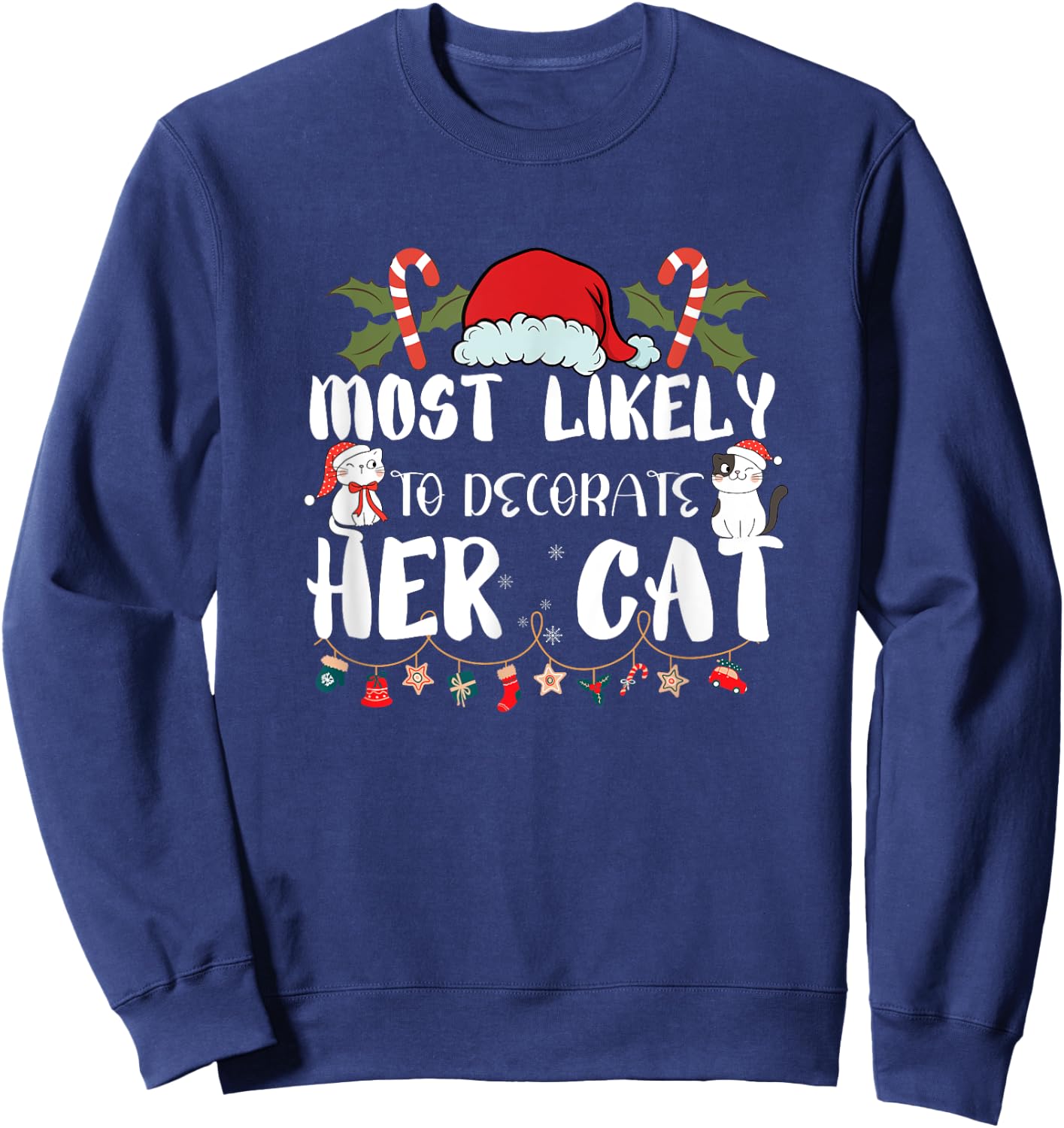 Most Likely To Decorate Her Cat Family Christmas Sweatshirt - Sweatshirt | Navy