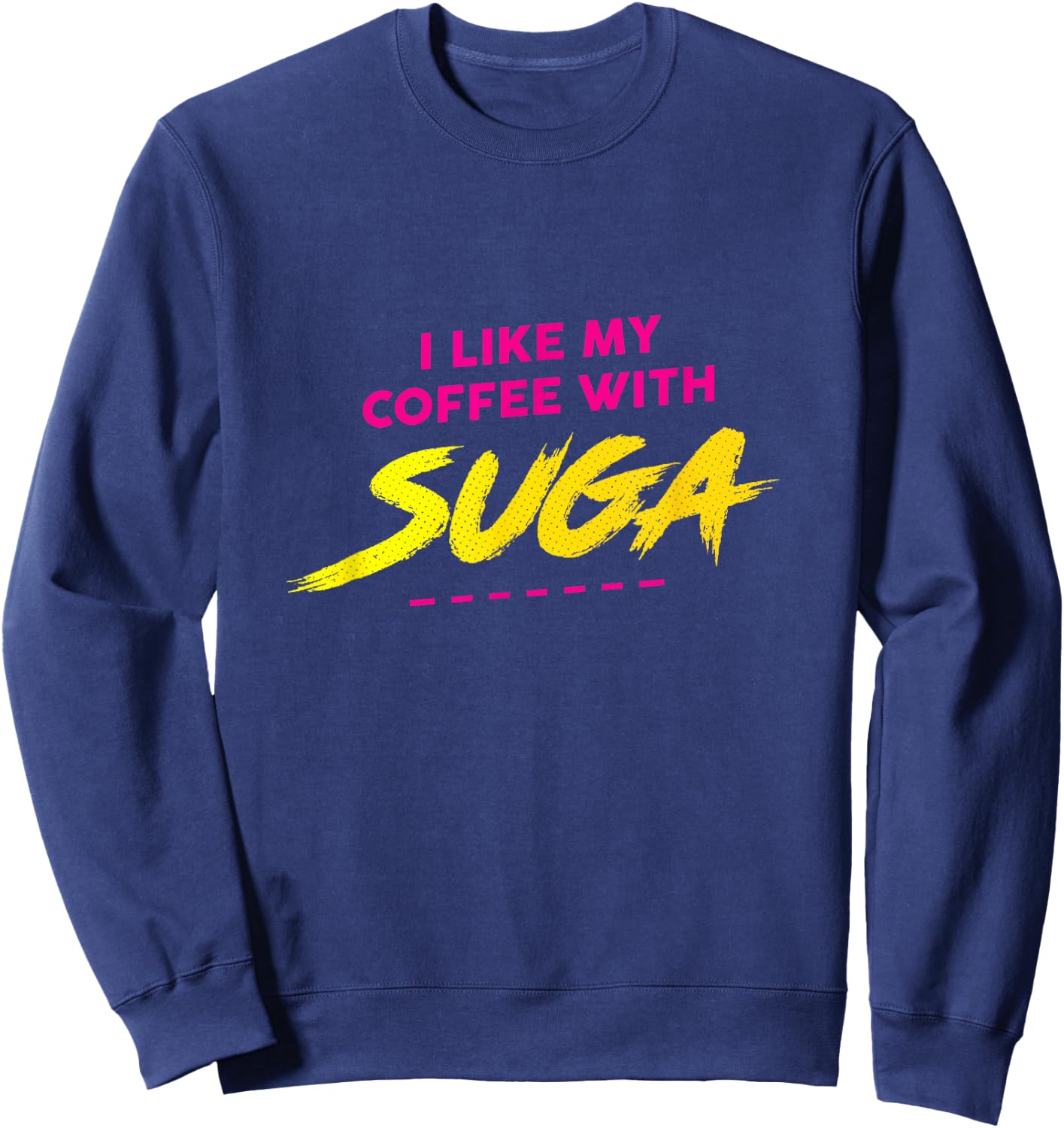 I Like My Coffee With Suga Graphic Sweatshirt - Sweatshirt | Navy
