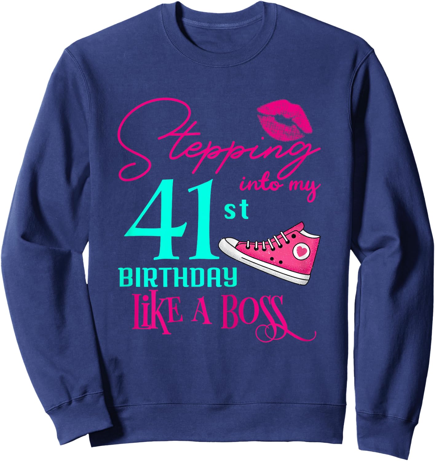 41st Birthday Like A Boss Funny Step Pink 41 Bday Women Gift Sweatshirt - Sweatshirt | Navy