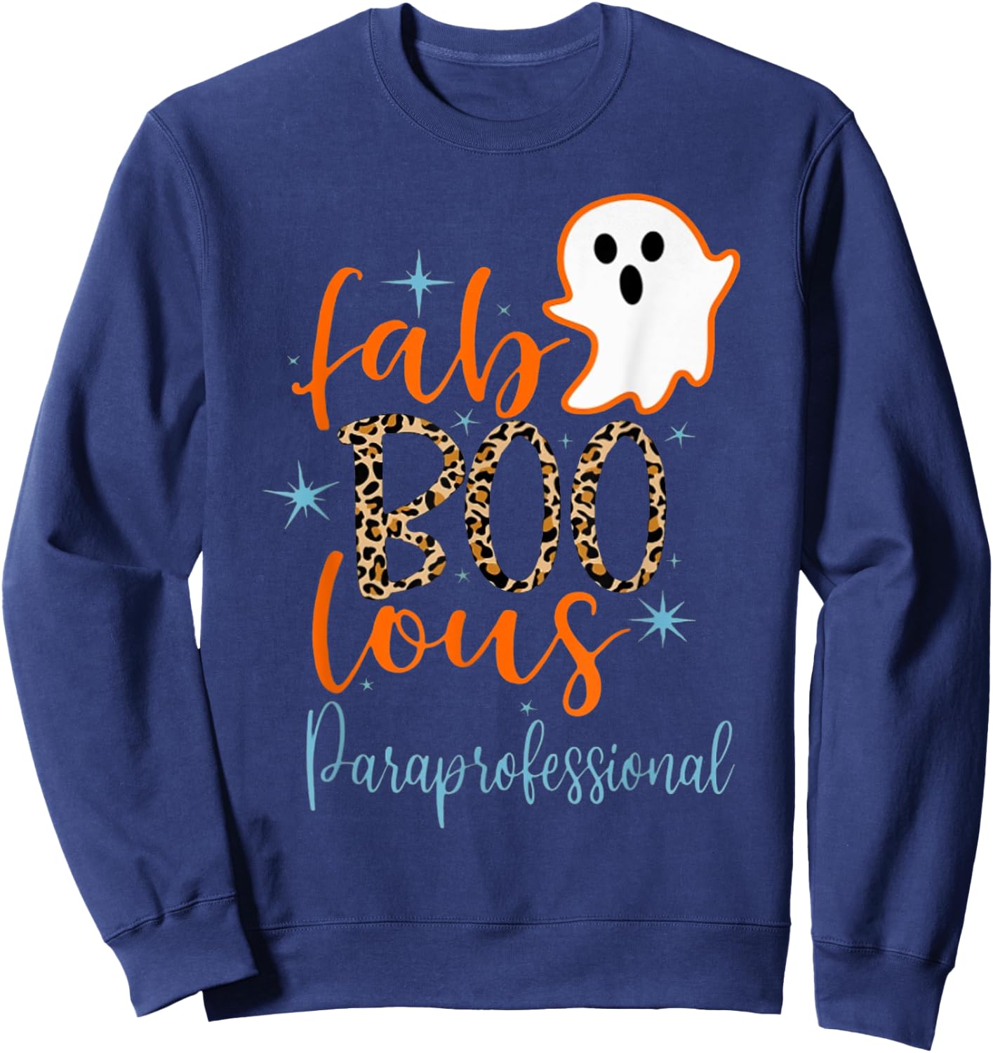 Faboolous Paraprofessional Boo Ghost Teaching Halloween Sweatshirt - Sweatshirt | Navy