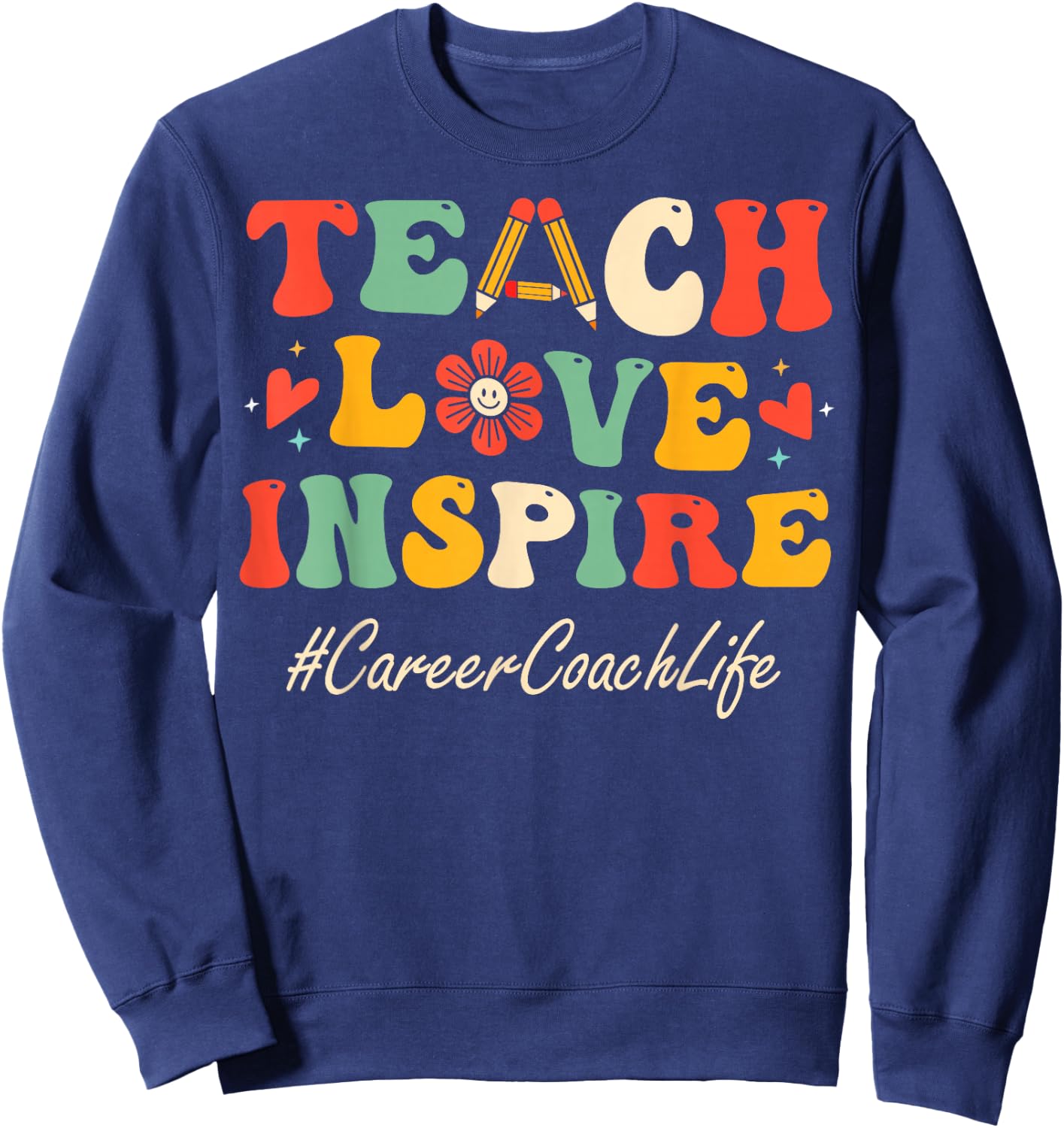 Career Coach Teach Love Inspire Women Groovy Bach to School Sweatshirt - Sweatshirt | Navy