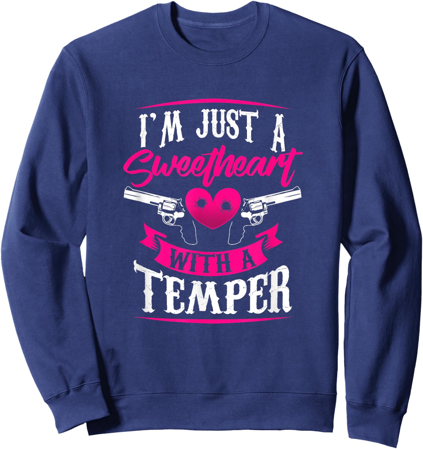 I'm Just A Sweetheart With A Temper Sweatshirt - Sweatshirt | Navy