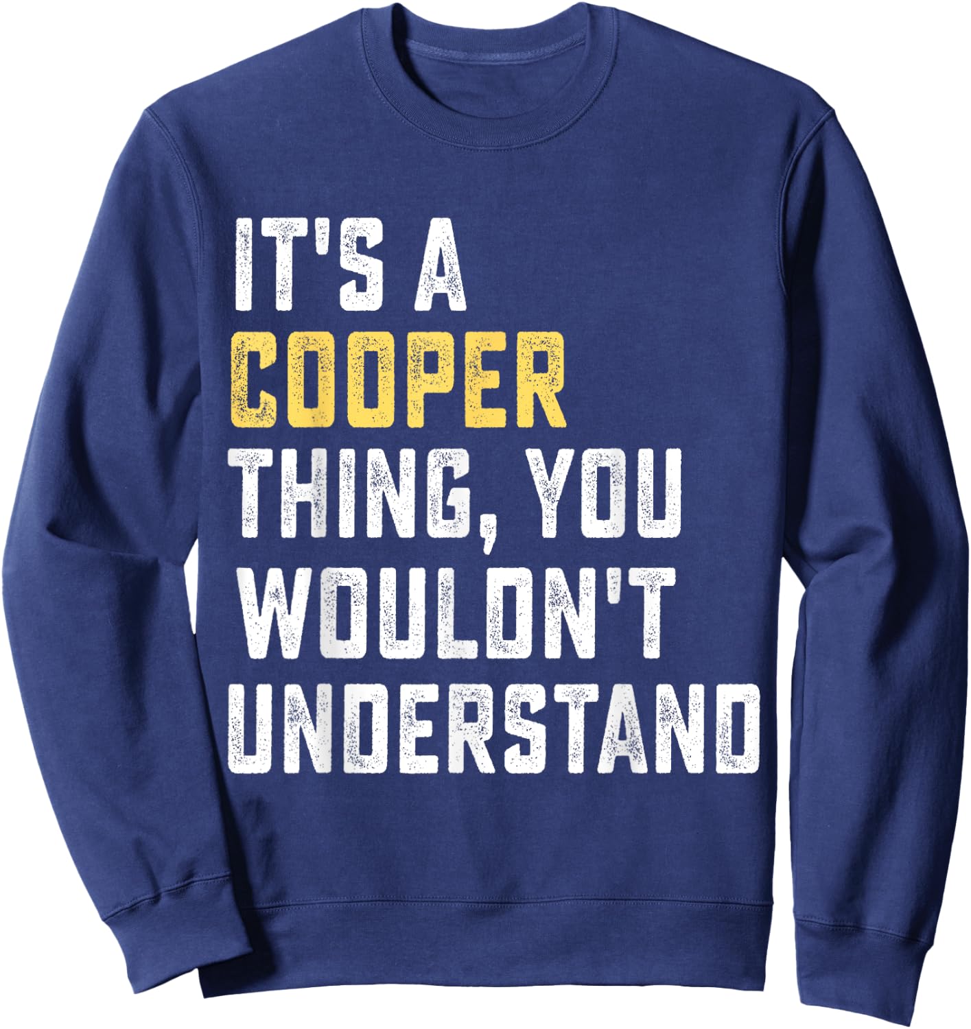It's a Cooper Thing, You Wouldn't Understand Personalized Fa Sweatshirt - Sweatshirt | Navy