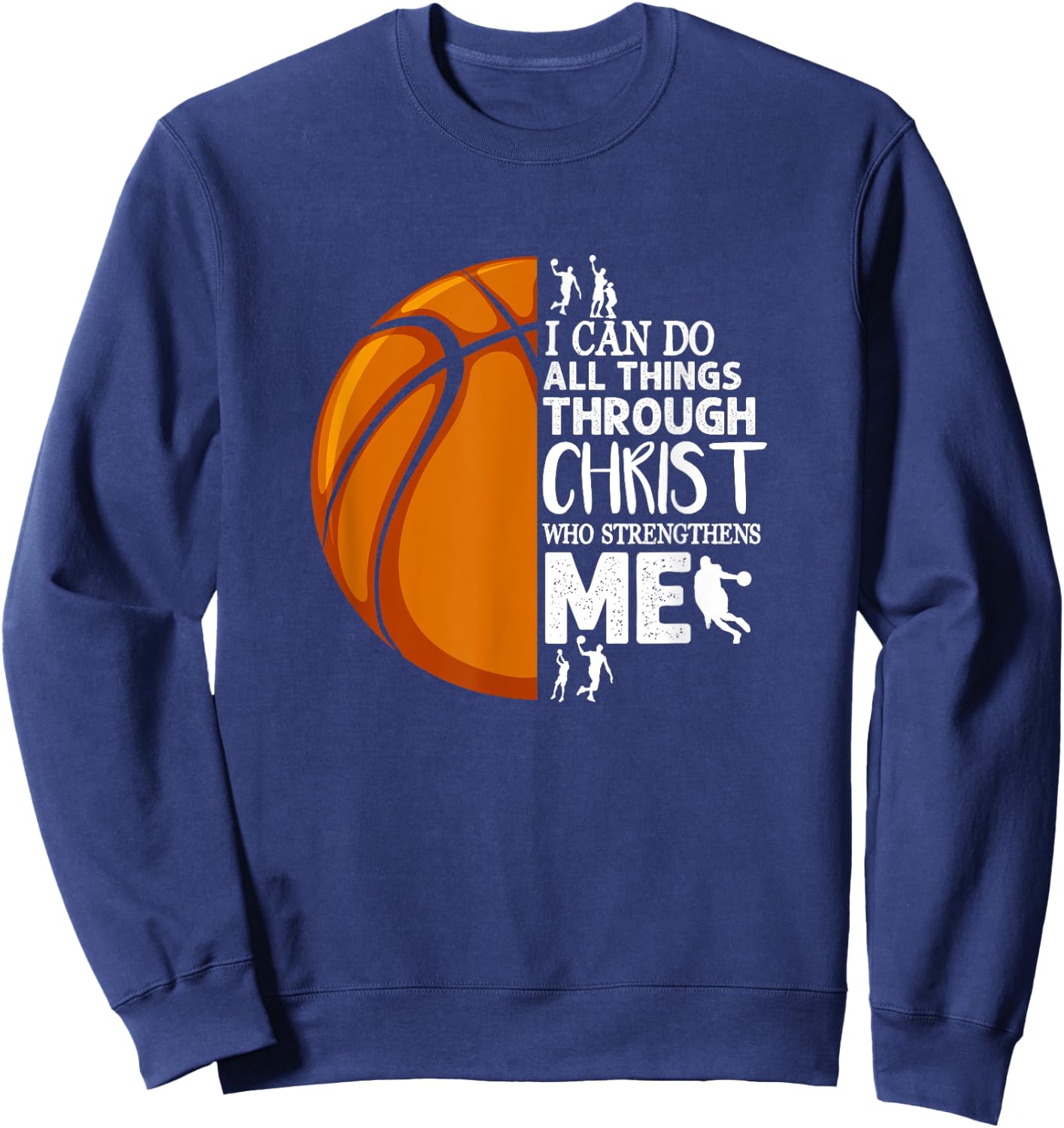 I Can Do All Things Through Christ Basketball Christian Sweatshirt - Sweatshirt | Navy