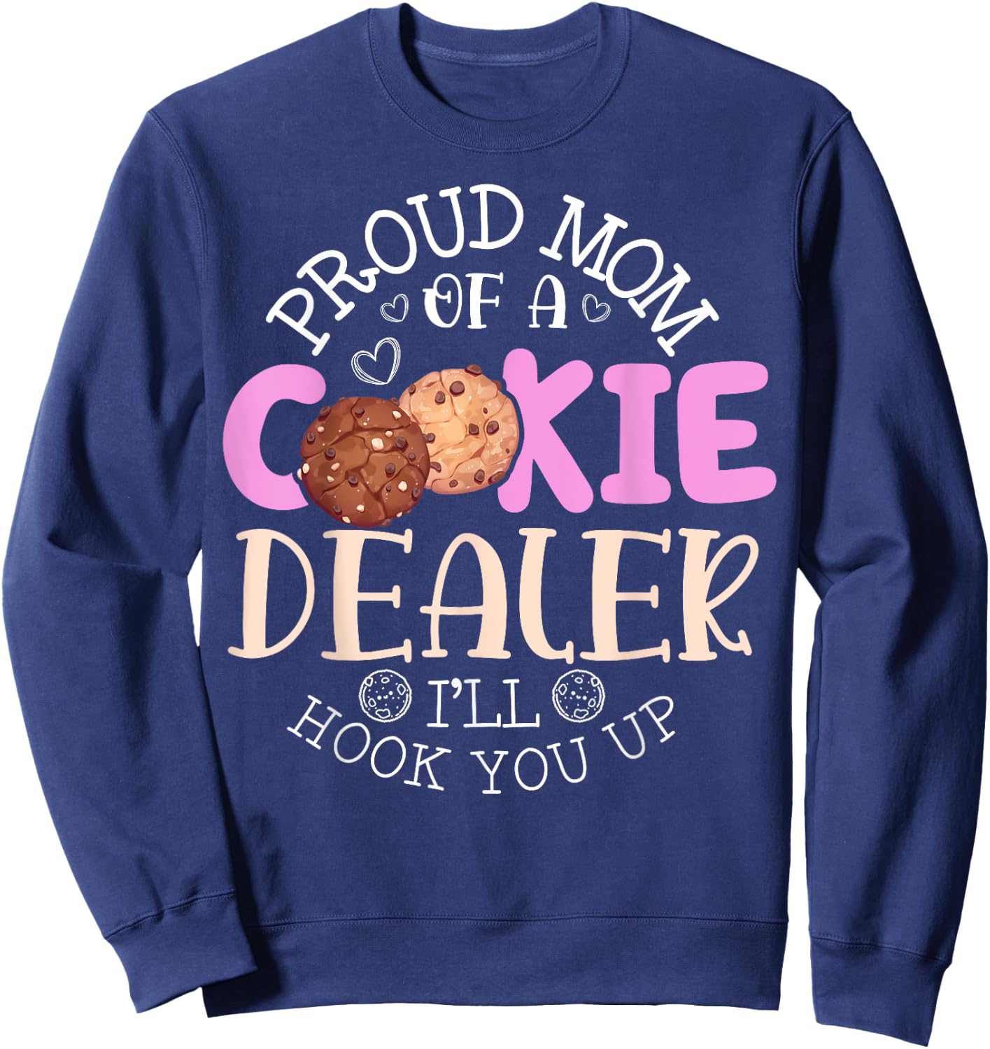 Proud Mom Of A Cookie Dealer Girl Troop Leader Cookie Mom Sweatshirt - Sweatshirt | Navy
