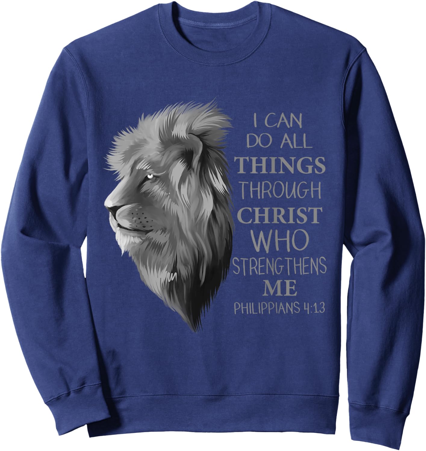 Philippians 4:13 Religious Lion Verses Funny Christian Gift Sweatshirt - Sweatshirt | Navy