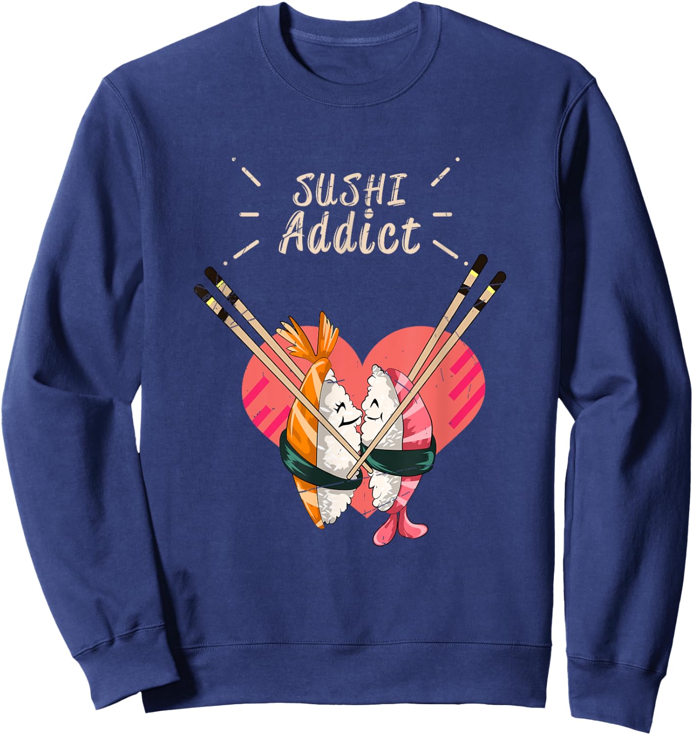 Funny Sushi Addict Valentines Day Kawaii Gift Sushi Sweatshirt - Sweatshirt | Navy