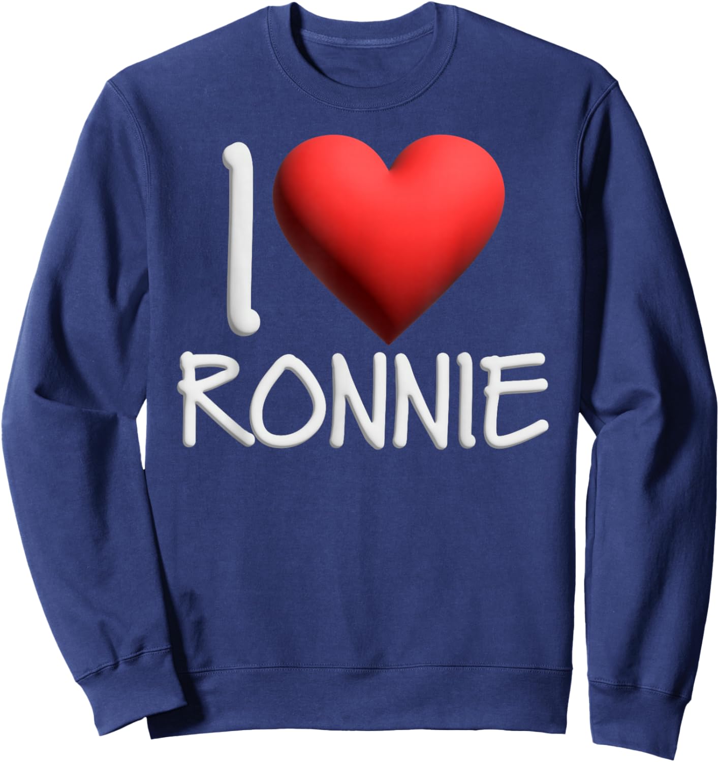 I Love Ronnie Name Personalized Men Guy BFF Friend Heart Sweatshirt - Sweatshirt | Navy