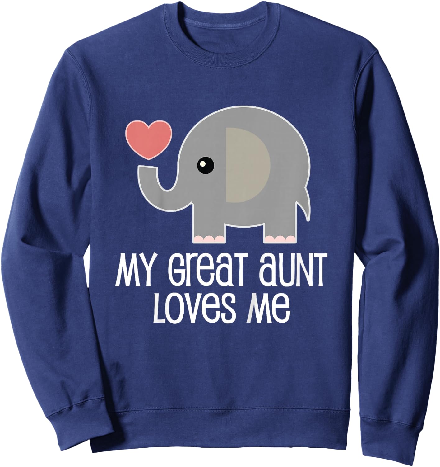 My Great Aunt Loves Me Elephant Sweatshirt - Sweatshirt | Navy