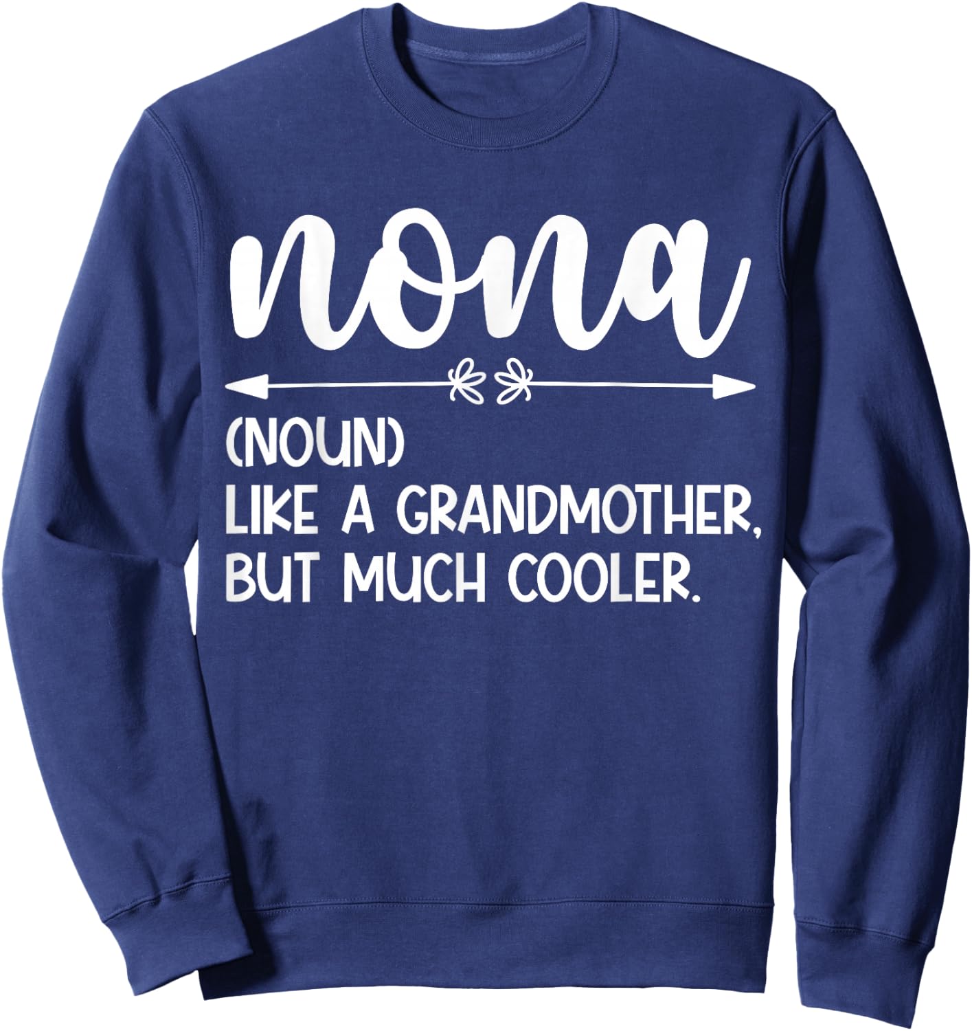 Nona Definition Nona Grandma Nona Grandmother Sweatshirt - Sweatshirt | Navy