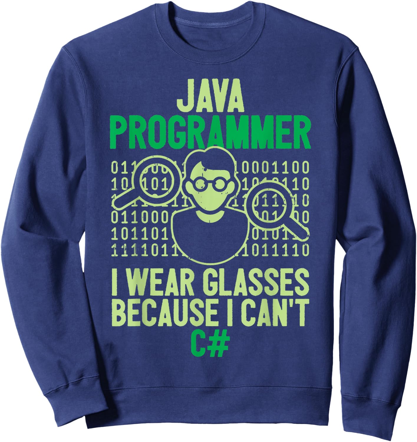 Java Programmer I Wear Glasses Computer Nerd Coder Coding Sweatshirt - Sweatshirt | Navy