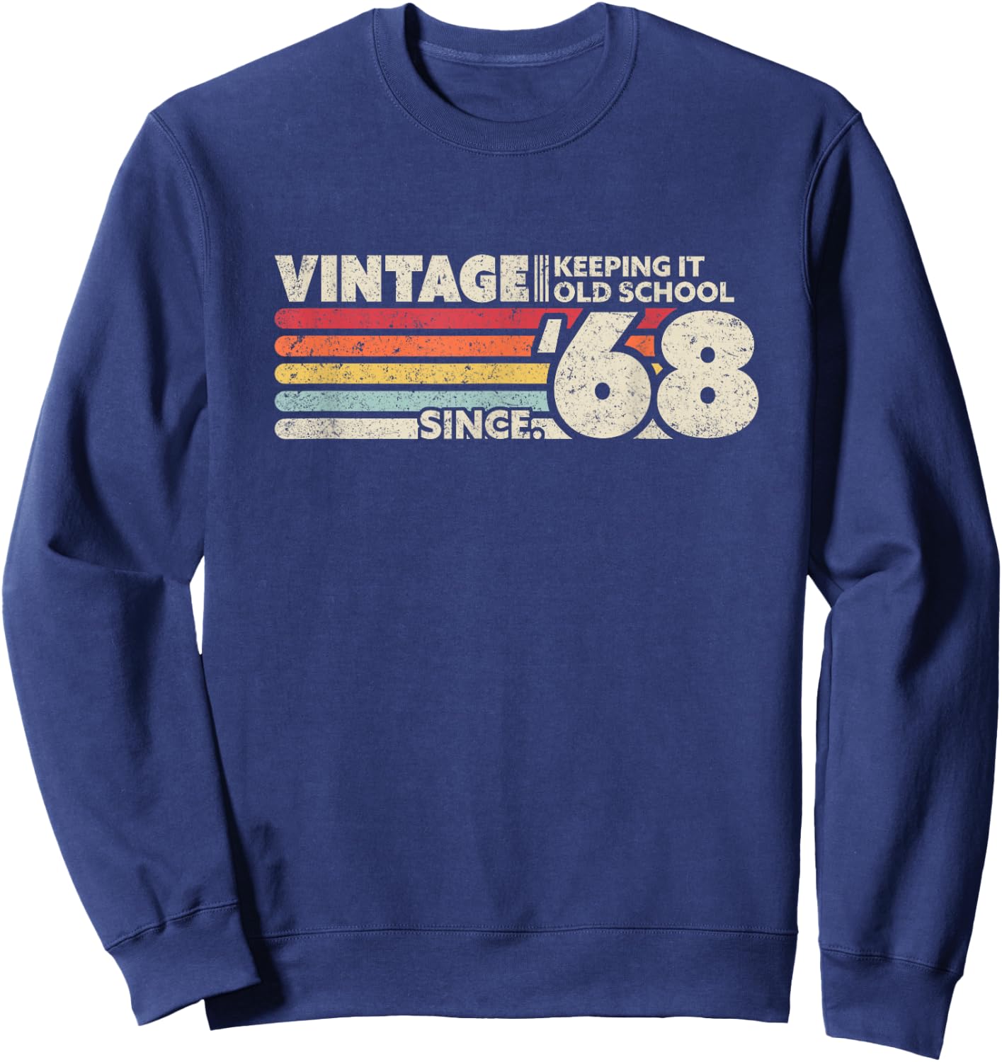 1968 Vintage, Keeping It Old School Since '68 Retro Birthday Sweatshirt - Sweatshirt | Navy