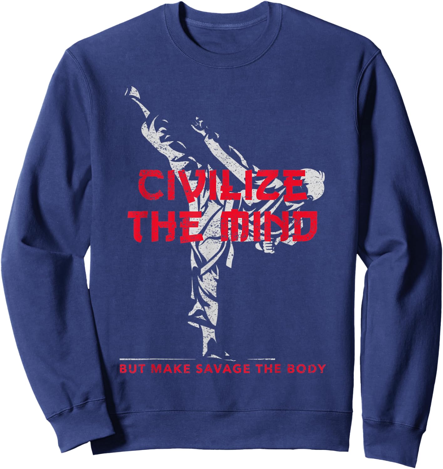 Civilize The Mind But Make Savage The Body Sweatshirt - Sweatshirt | Navy