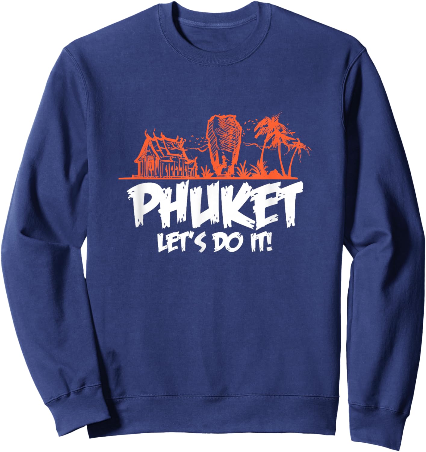 Phuket Let's Do It - and Adventure Awaits Sweatshirt - Sweatshirt | Navy