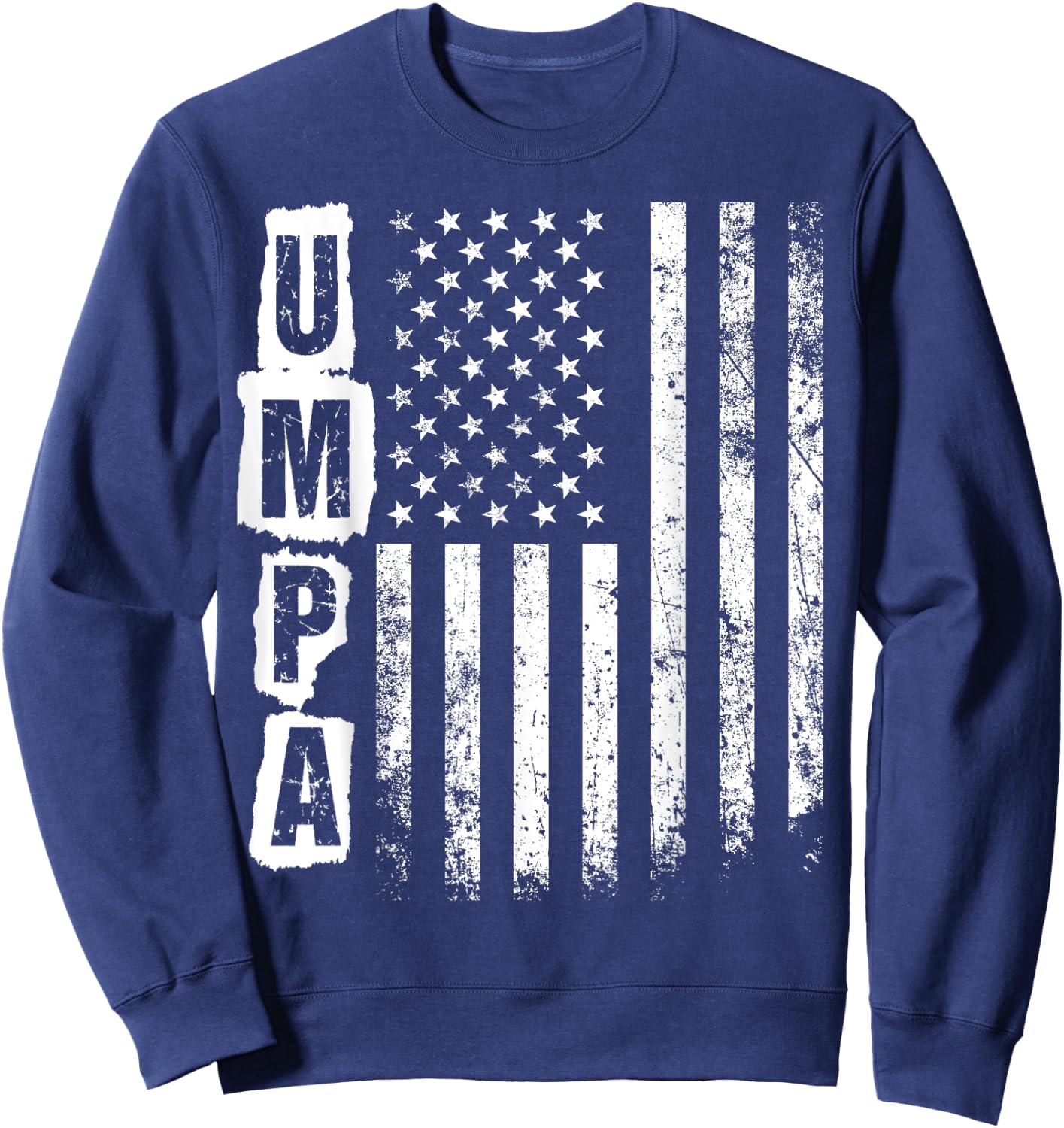Umpa Father's Day American Flag 4th of July Xmas Sweatshirt - Sweatshirt | Navy