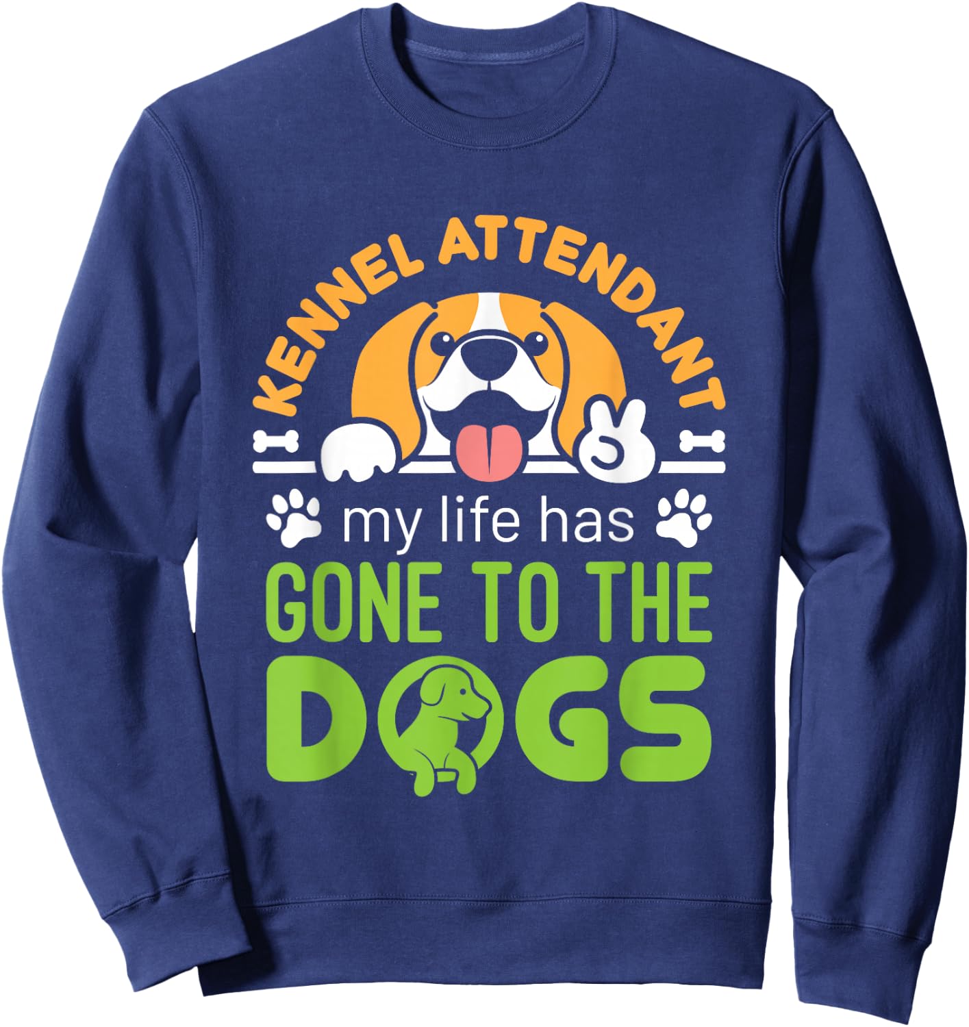 Kennel Attendant Funny Dog Saying Cute Boarding Boarder Sweatshirt - Sweatshirt | Navy