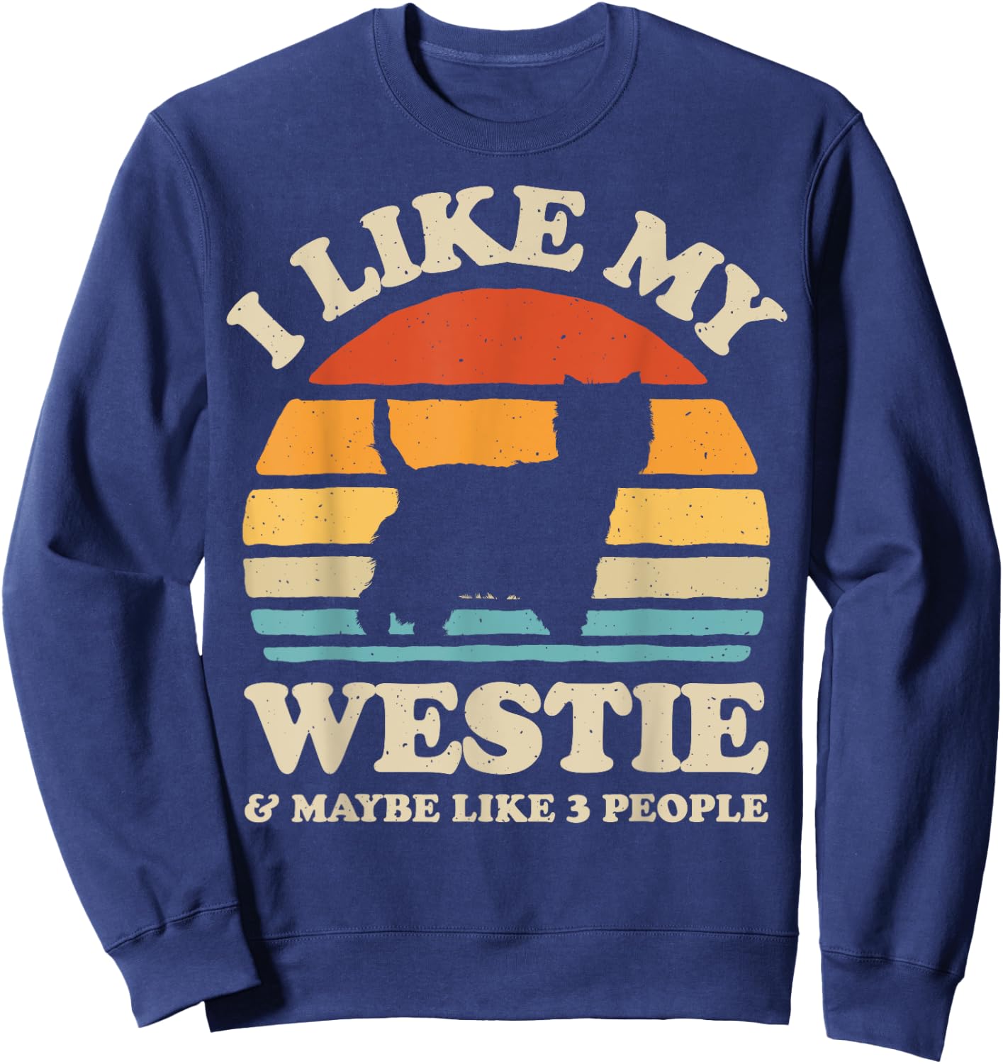 I Like My Westie West Highland White Terrier Dog Lover Retro Sweatshirt - Sweatshirt | Navy