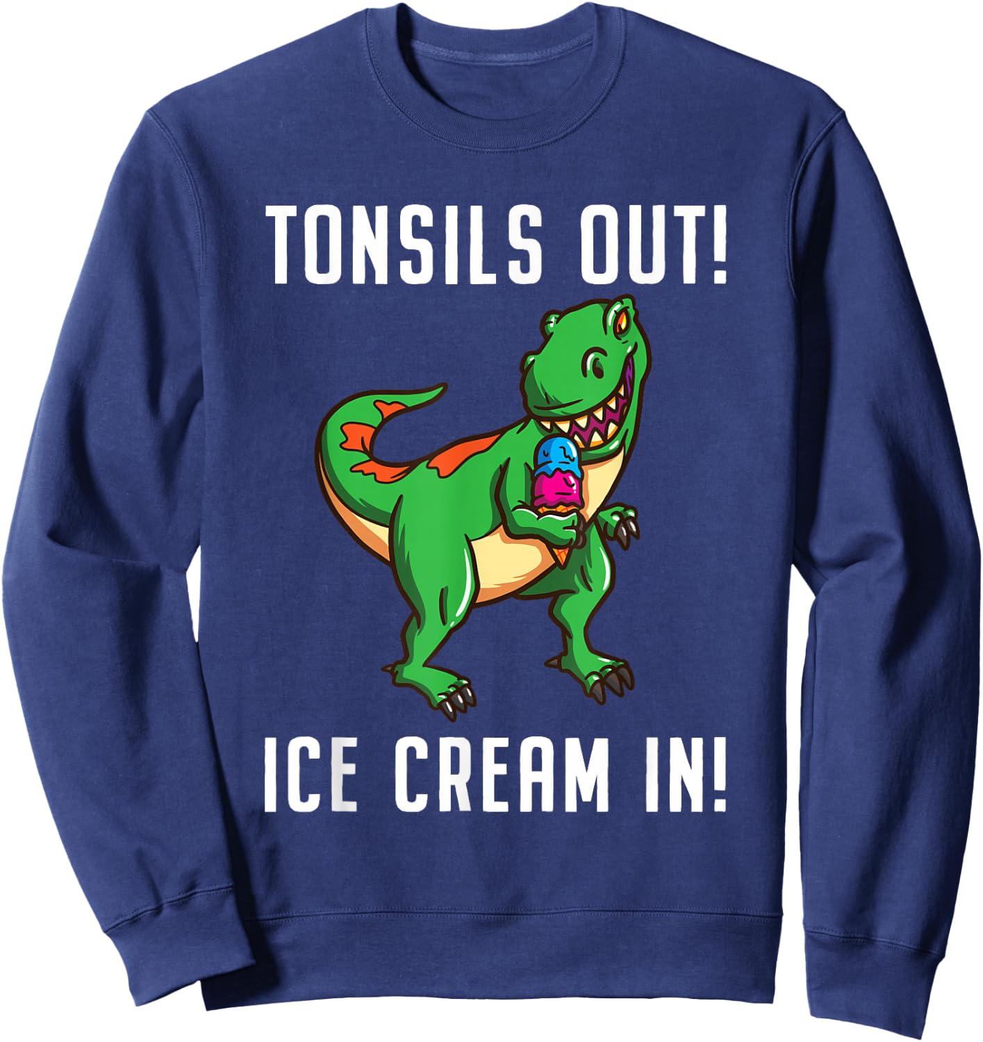 Tonsil Removal Surgery Recovery T Rex Sweatshirt - Sweatshirt | Navy