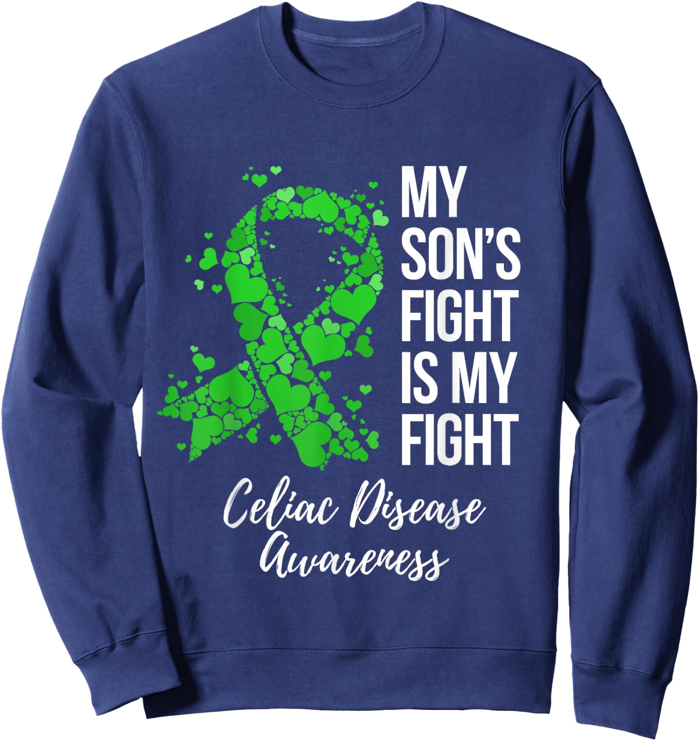 My Son’s Fight Is My Fight Celiac Disease Awareness Sweatshirt - Sweatshirt | Navy