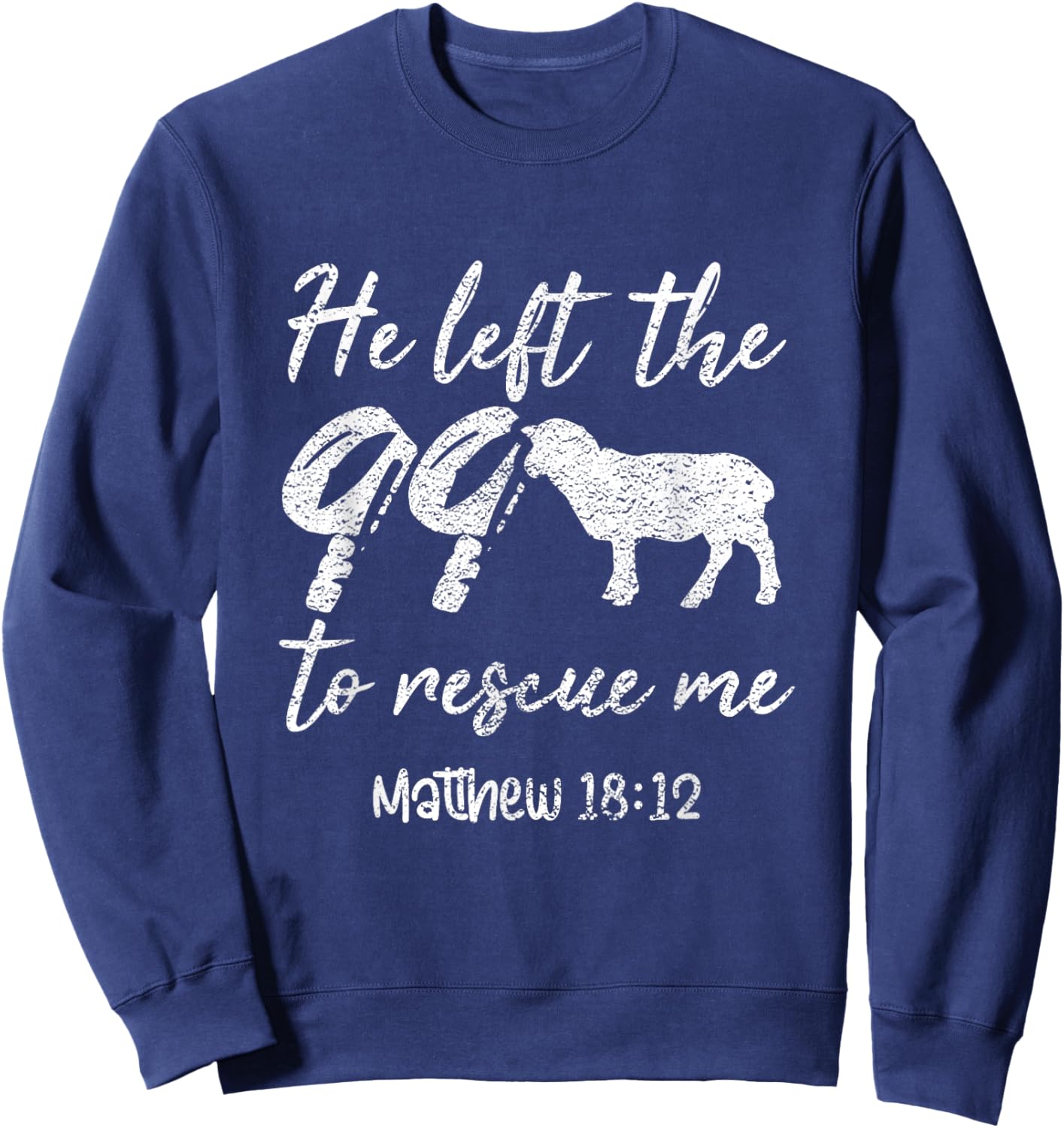 He Left The 99 To Rescue Me Matthew 18:12 Lamb Christian Sweatshirt - Sweatshirt | Navy