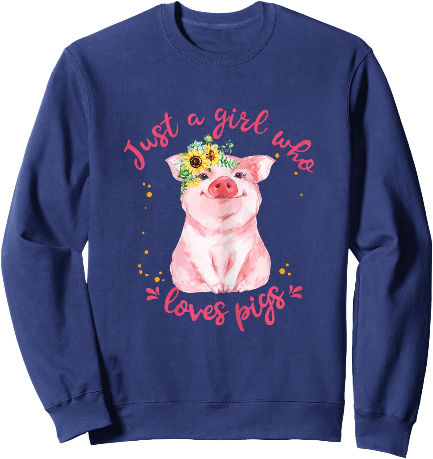 Just A Girl Who Loves Pigs Sunflower Cute Pig Lover Sweatshirt - Sweatshirt | Navy