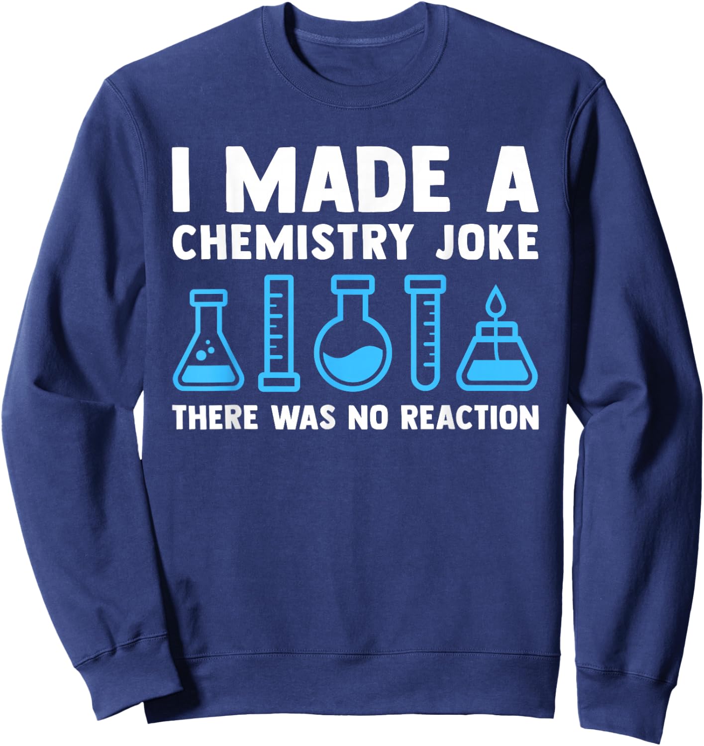 Funny Chemistry Science Teacher Chemist Men Women Gift Small Sweatshirt - Sweatshirt | Navy