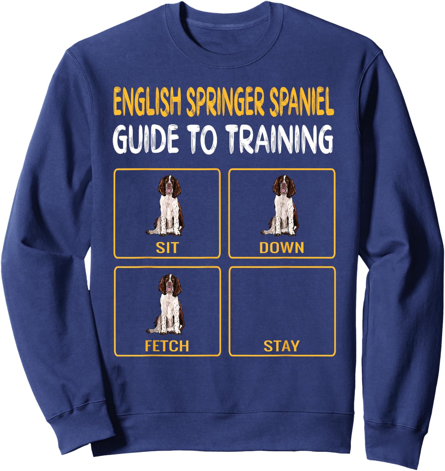 English Springer Spaniel Guide to Training Dog Obedience Sweatshirt - Sweatshirt | Navy