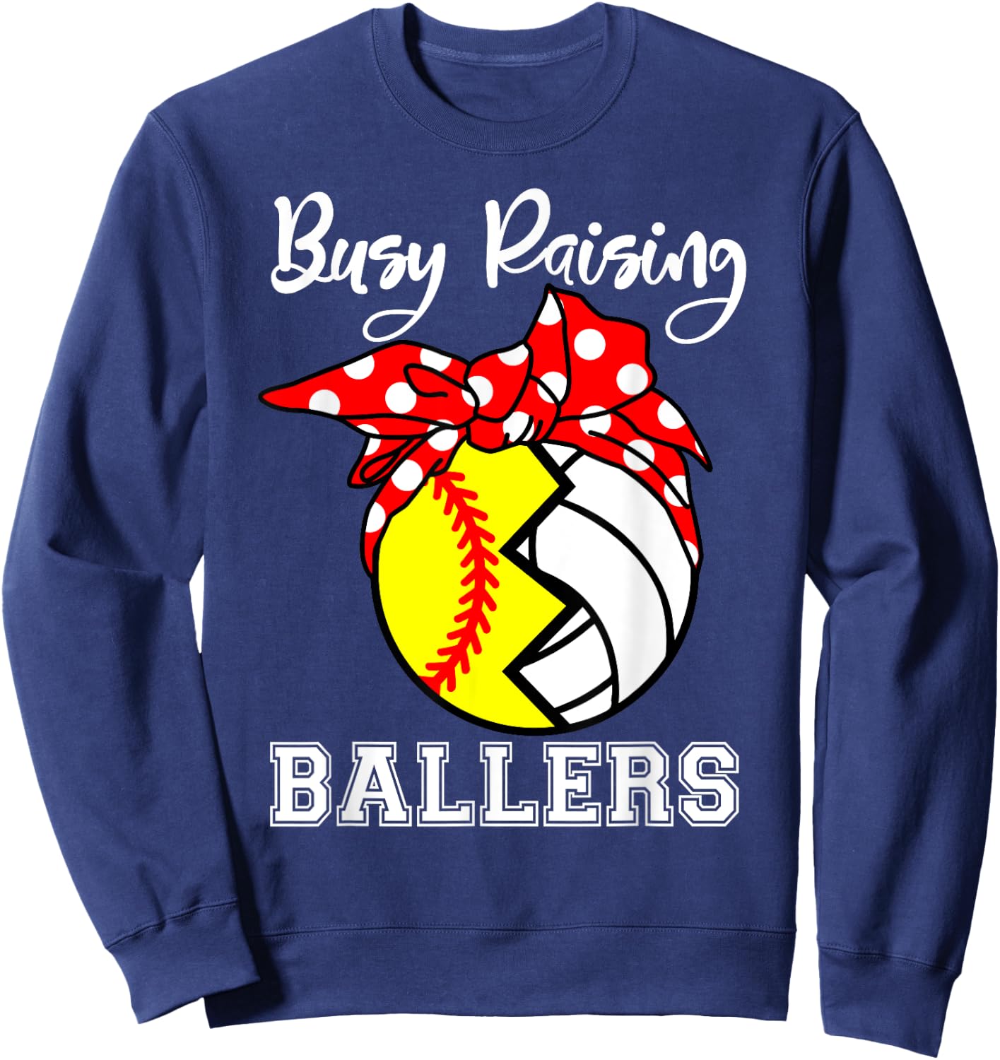 Busy Raising Ballers Funny Softball Volleyball Mom Sweatshirt - Sweatshirt | Navy
