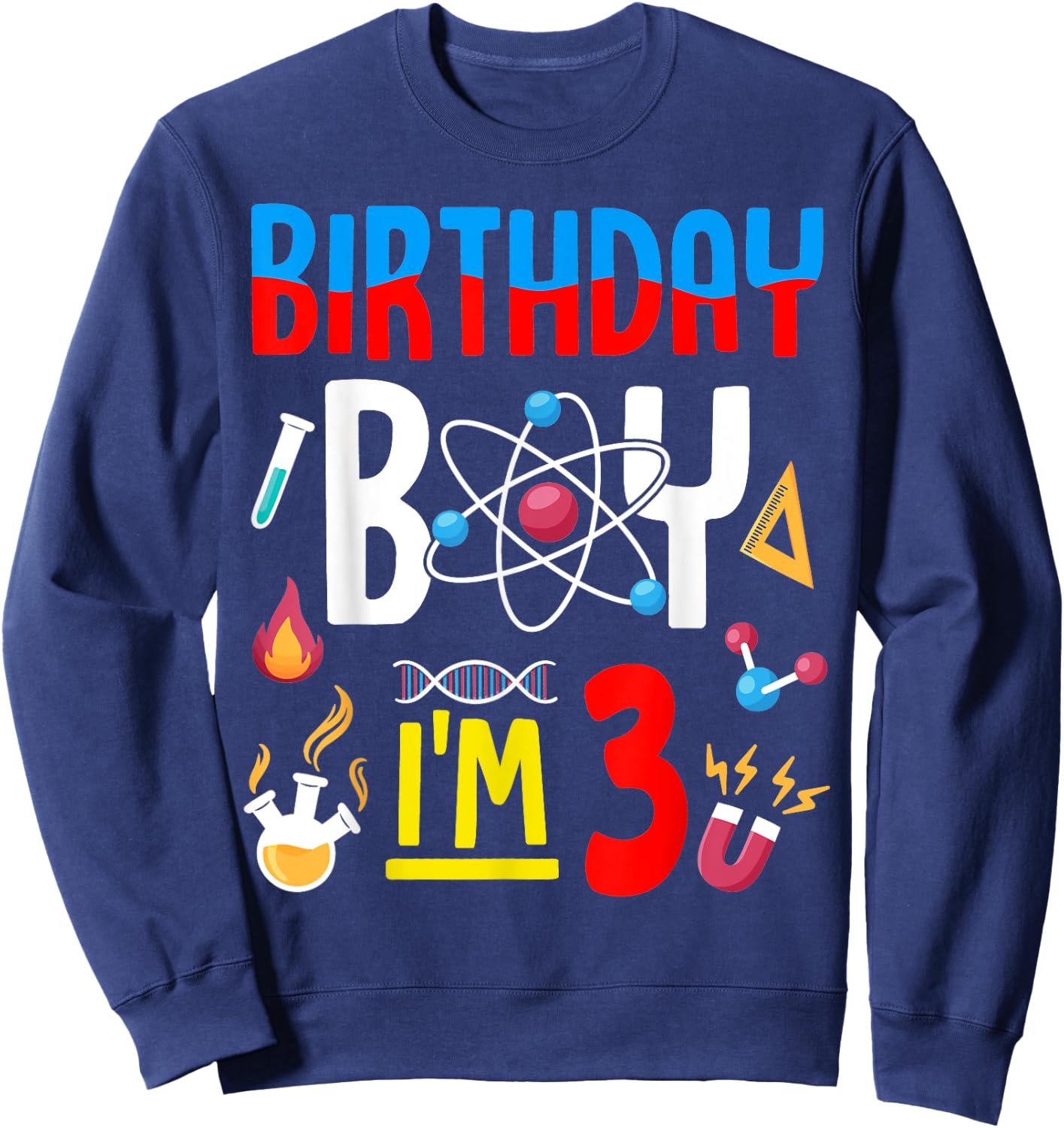 3rd Birthday Boy Girls Science Theme 3 Year Old Funny B-Day Sweatshirt - Sweatshirt | Navy