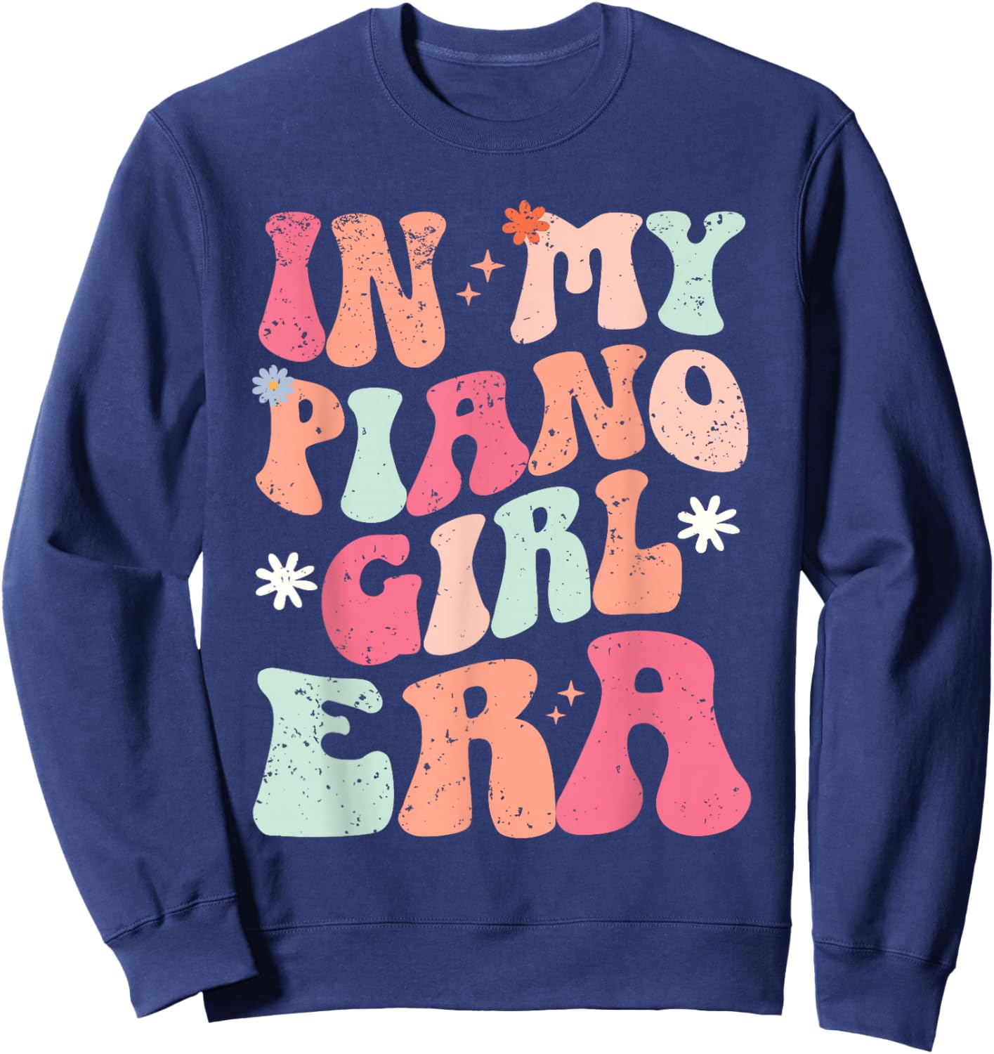 in My Piano Girl Era Groovy Pianist Player Keyboard Sweatshirt - Sweatshirt | Navy