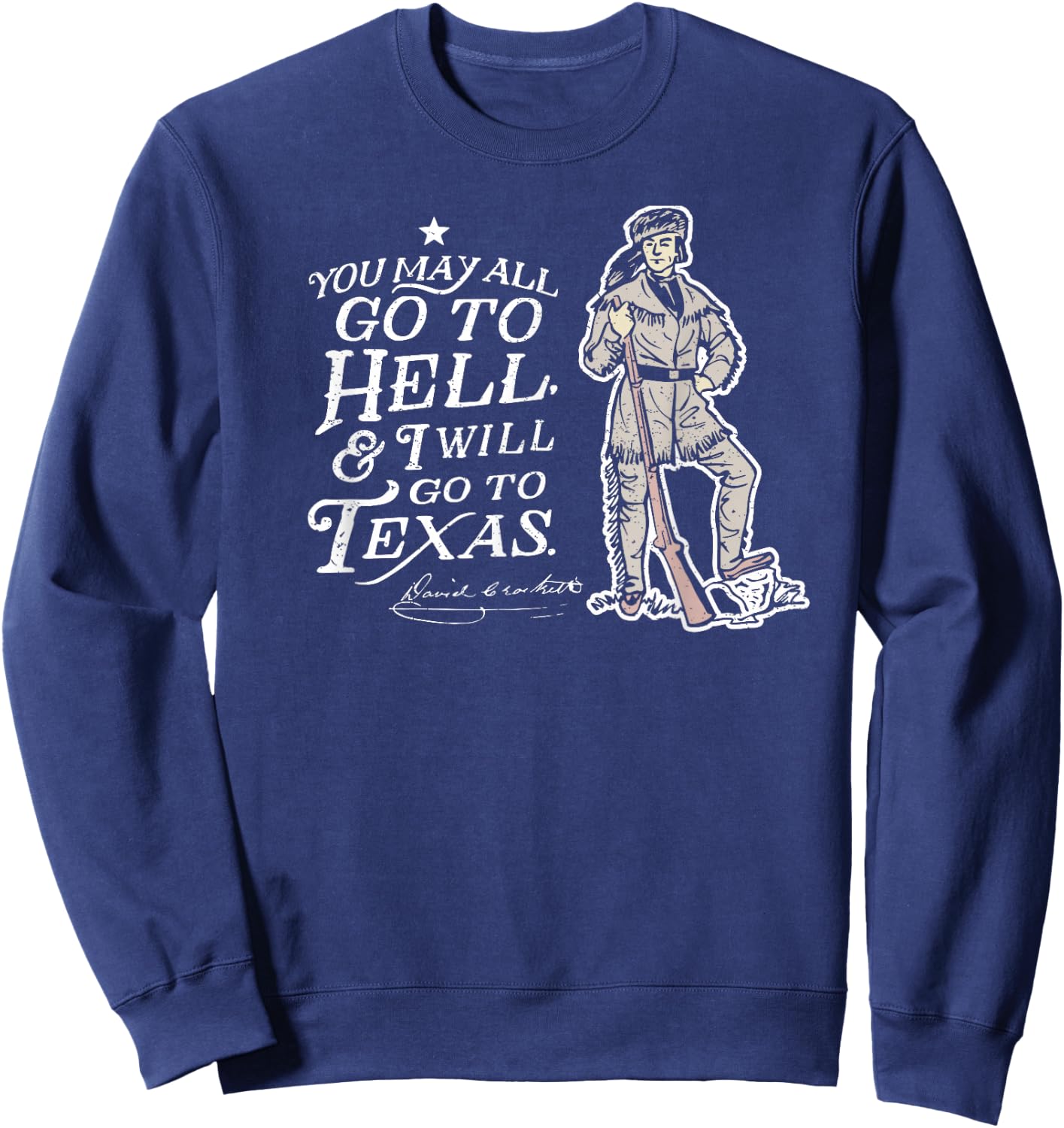 Davy Crockett Texas Alamo May Go to Hell Vintage Souvenir Sweatshirt - Sweatshirt | Navy
