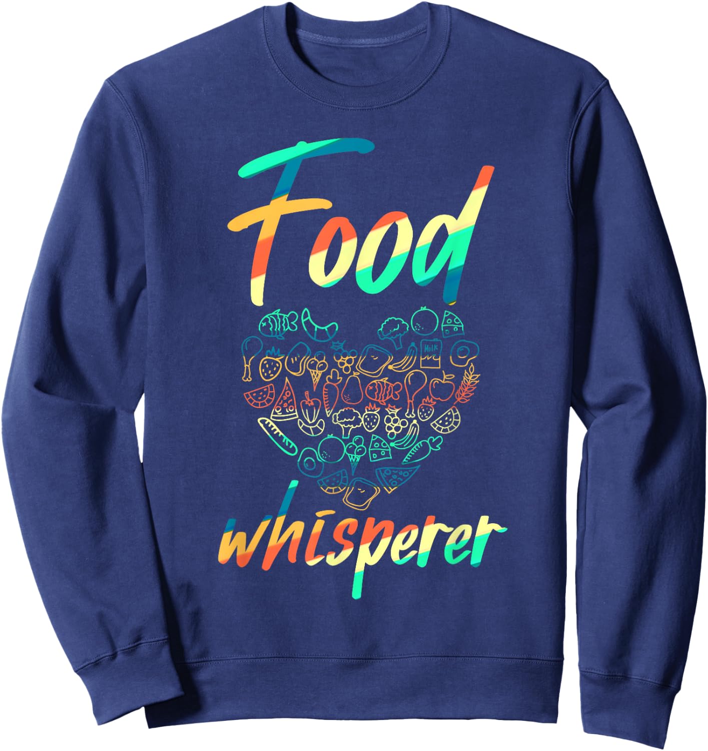 Food Whisperer Shirt Funny Registered Dietitian Nutritionist Sweatshirt - Sweatshirt | Navy