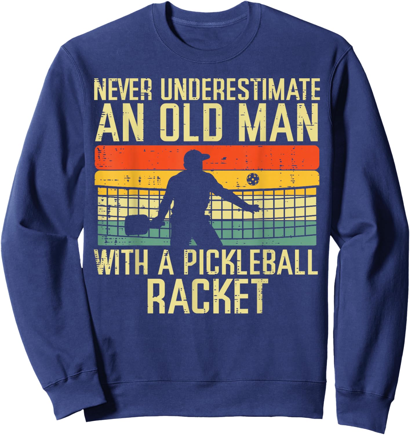Never Underestimate Old Man Pickleball Racket Paddle Dad Men Sweatshirt - Sweatshirt | Navy